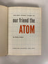 The Walt Disney Story of Our Friend the Atom by Haber 1956 HCDJ