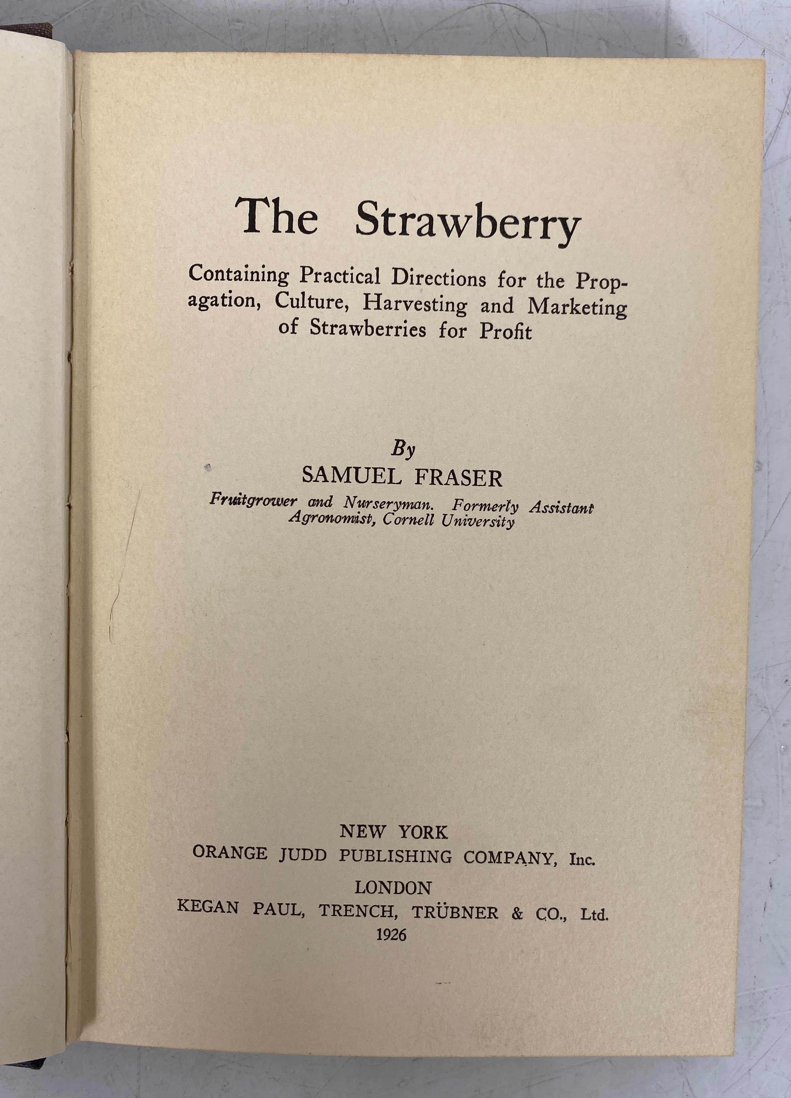 The Strawberry Samuel Fraser Propagation/Culture/Harvesting/Marketing 1926 HC