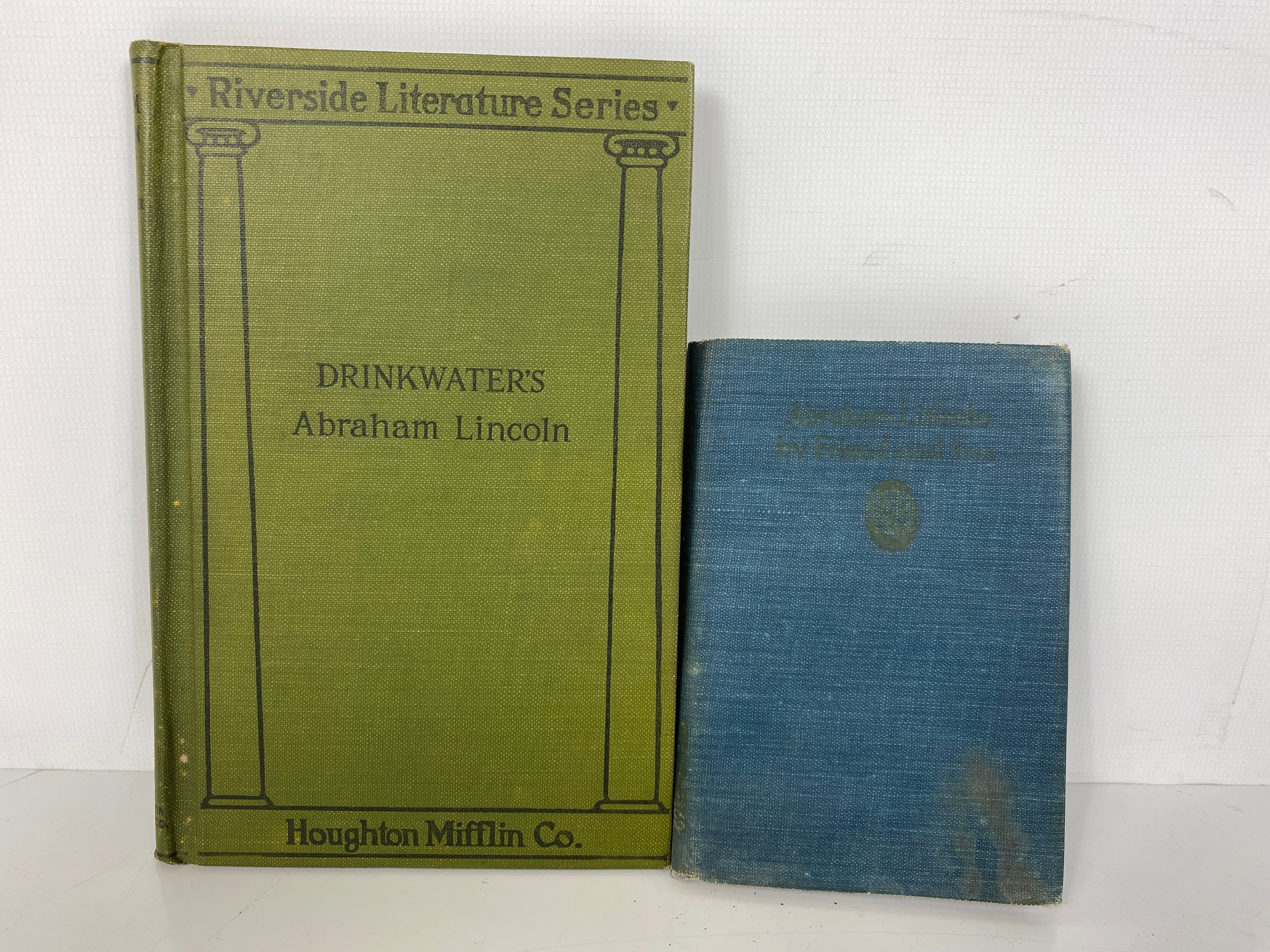 2 Antique Vols: Lincoln by Friend & Foe/Drinkwater's Abraham Lincoln 1919-22