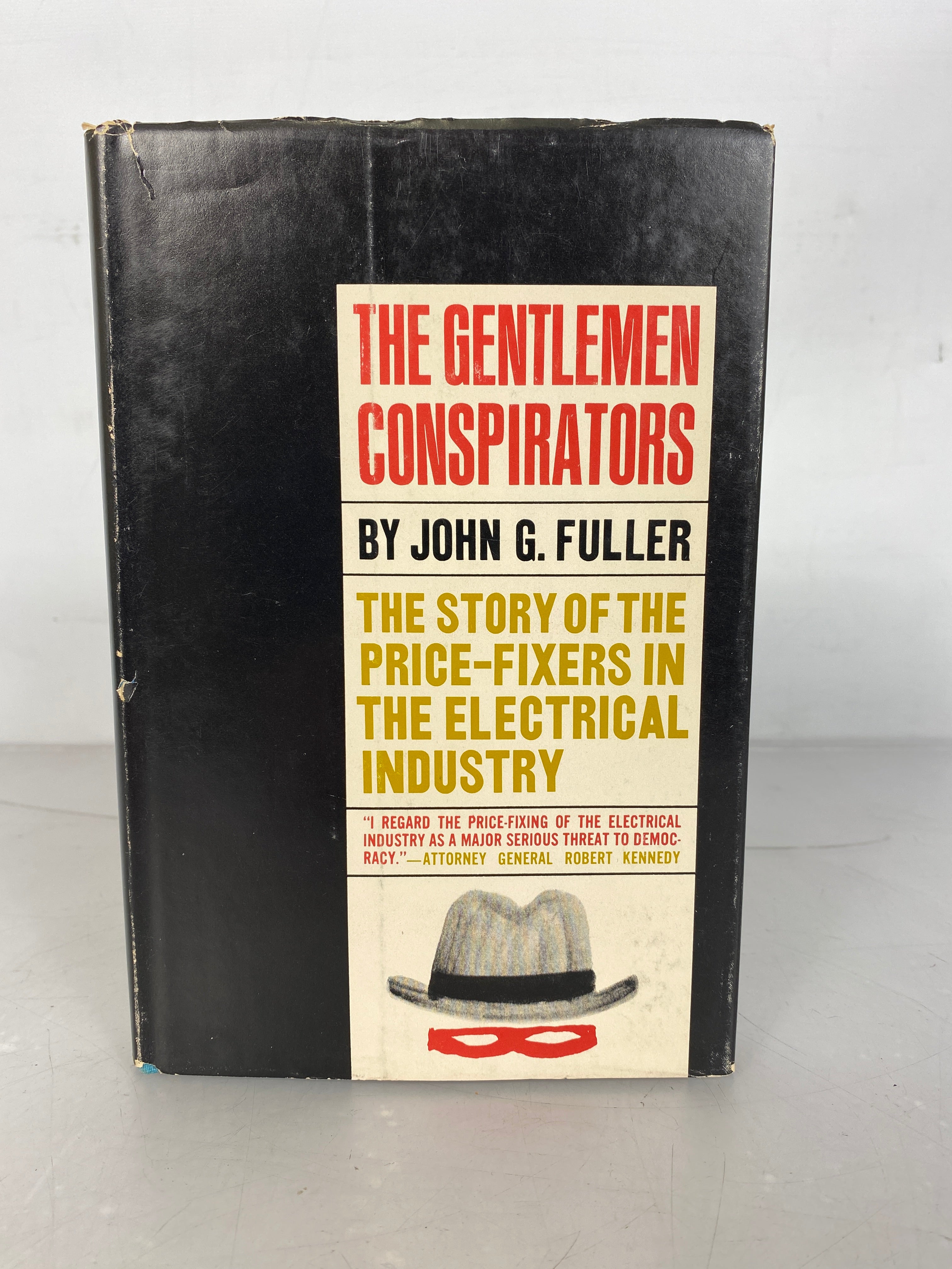 The Gentlemen Conspirators by John Fuller the Story of the Price-Fixers in the Electrical Industry Second Printing 1962 HC DJ