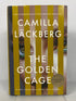 The Golden Cage Camilla Lackberg 2020 Signed First U.S. Edition HCDJ