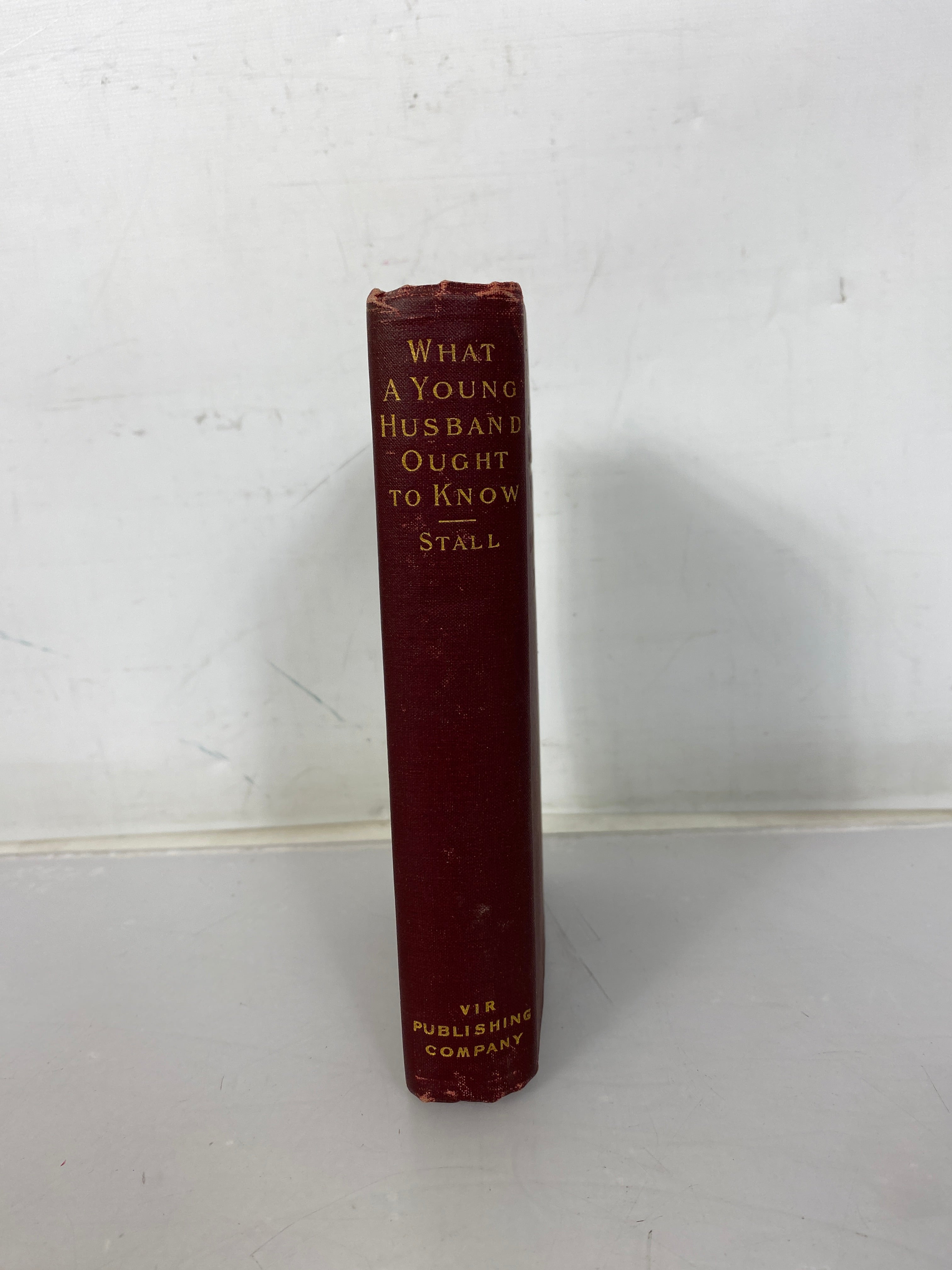 What a Young Husband Ought to Know by Sylvanus Stall 1907 HC