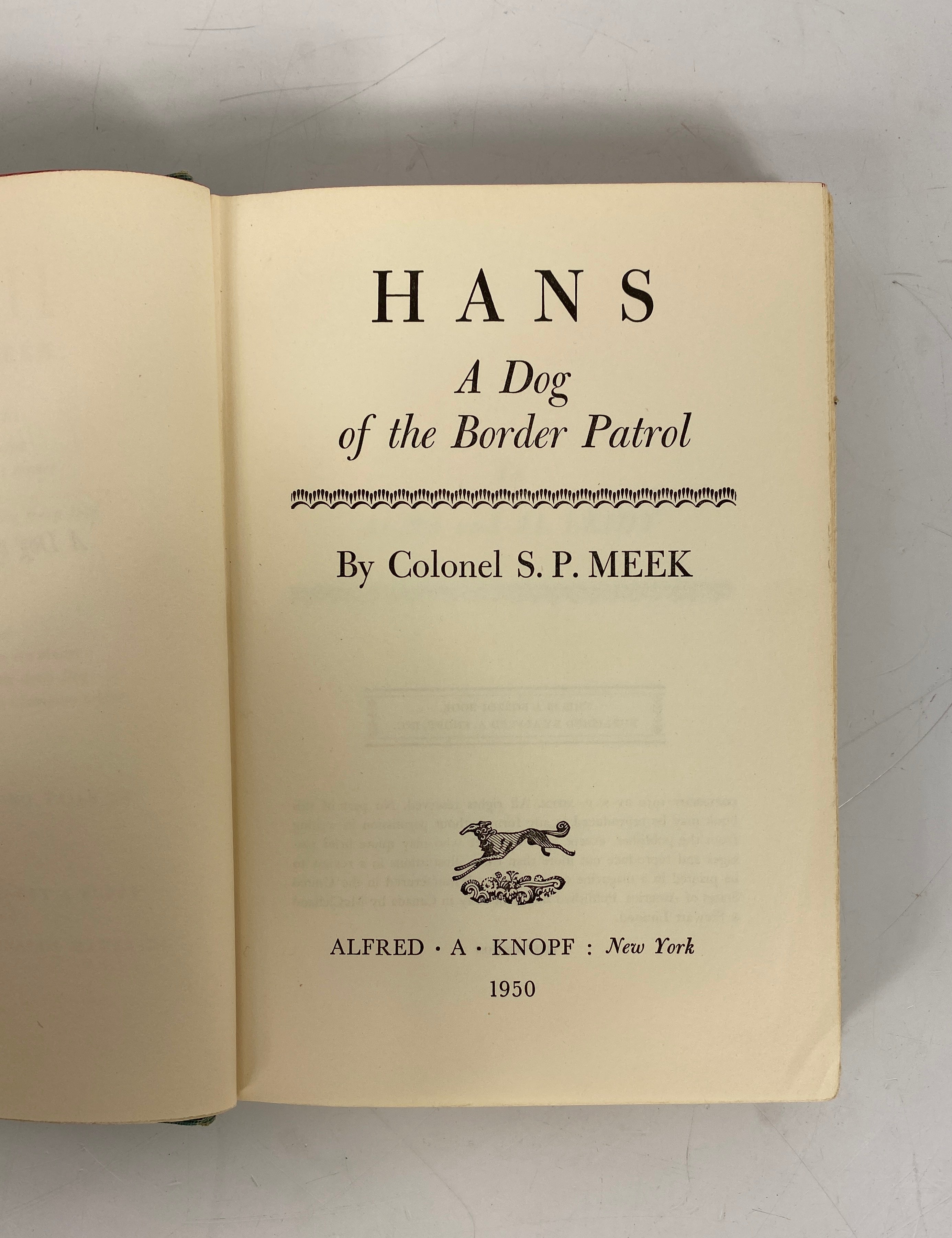 Hans A Dog of the Border Patrol S.P. Meek 1950 1st Edition HC