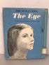 The Human Body: The Eye by Kathleen Elgin 1967 Rare Vintage Children's Book HC Former Library Copy