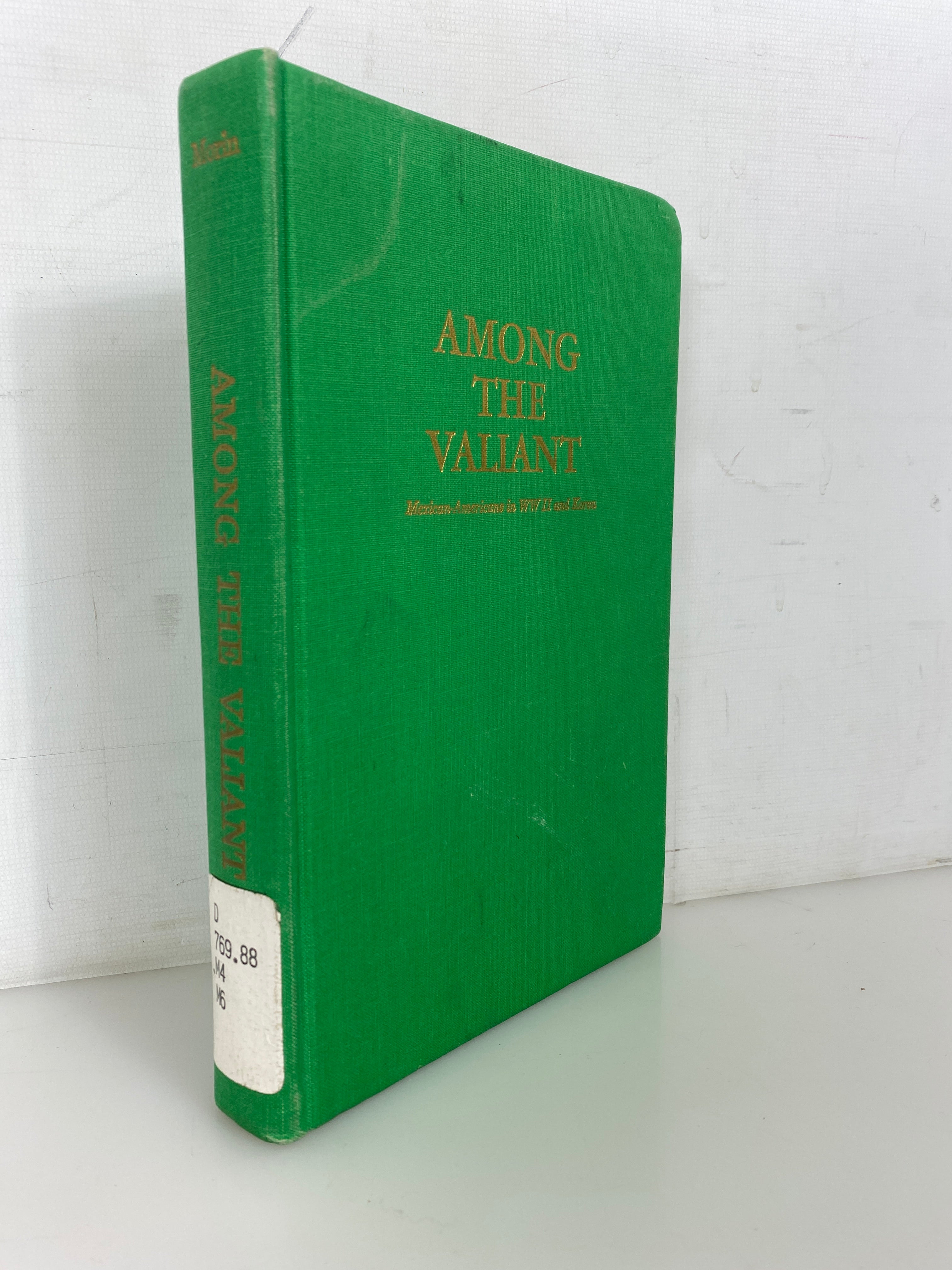 Among the Valiant by Morin Mexican Americans in WWII & Korea 1966 Ex-Library HC