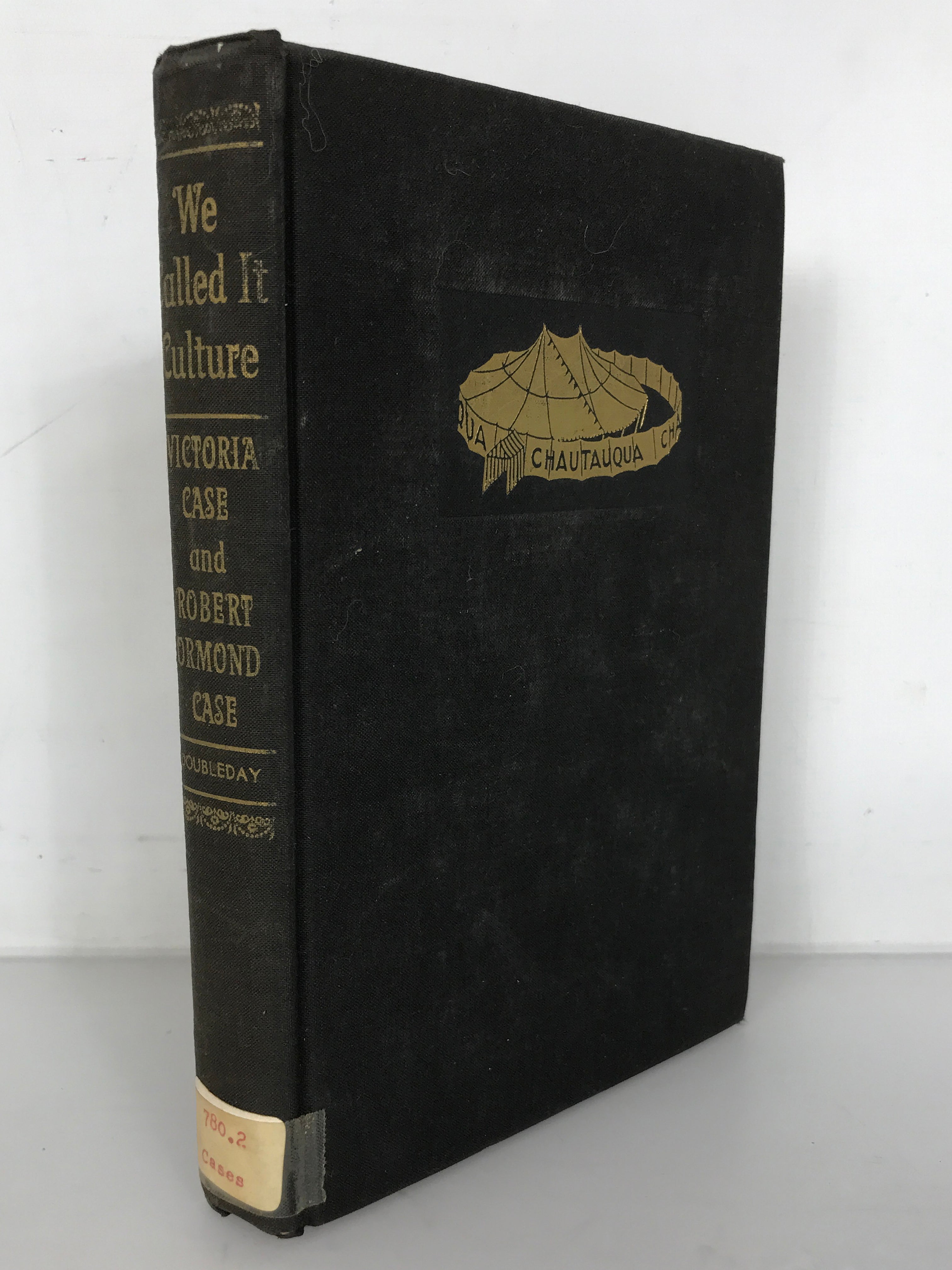 We Called It Culture The Story of Chautauqua by Victoria Case and Robert Ormond Case 1948 First Edition HC