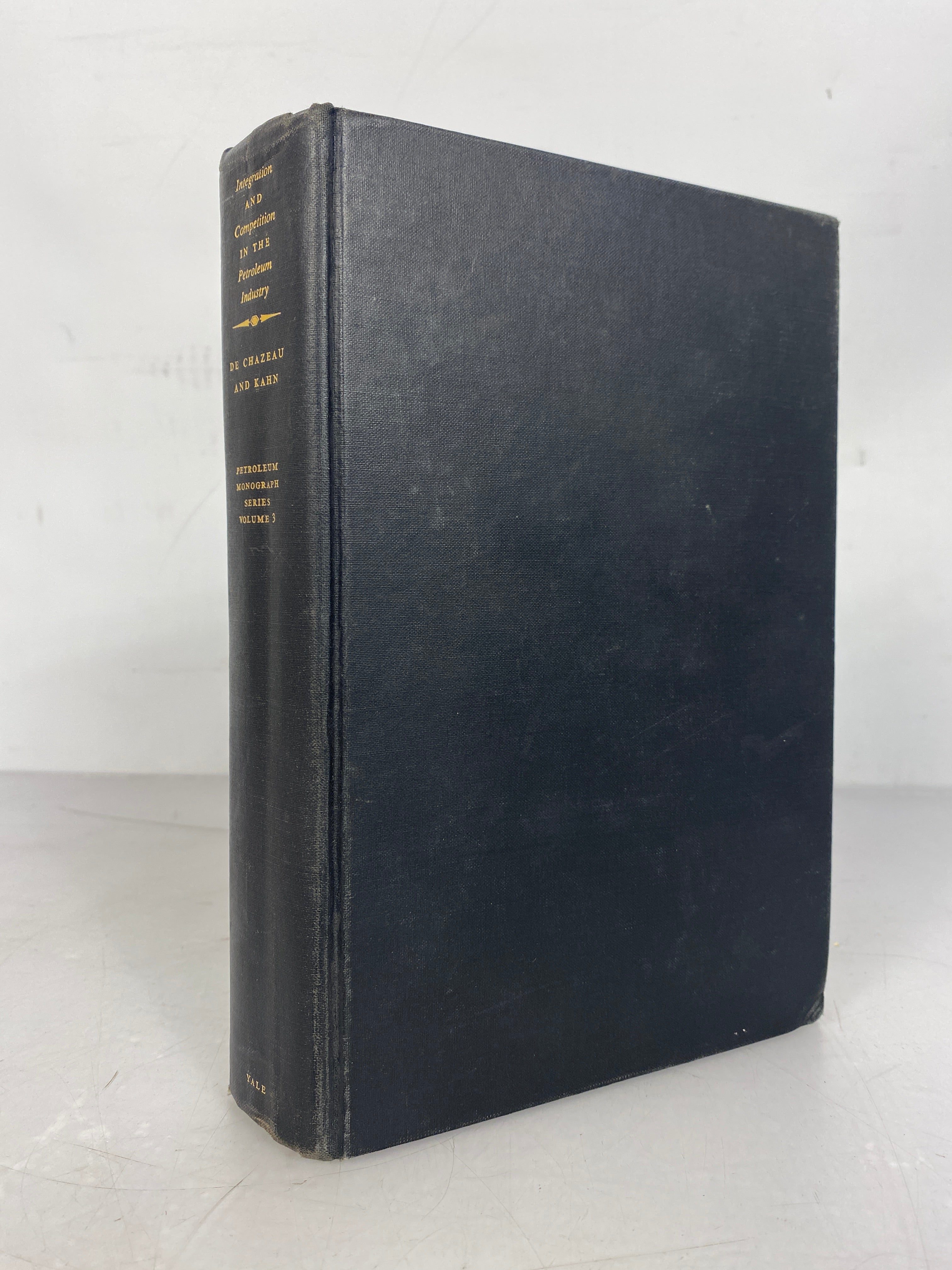 Integration and Competition in the Petroleum Industry by de Chazeau and Kahn 1959 HC