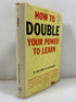 How to Double your Power to Learn by Eugene M. Schwartz 1965 HCDJ