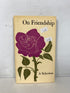 On Friendship A Selection by Louise Bachelder and Eric Carle 1966 HC DJ