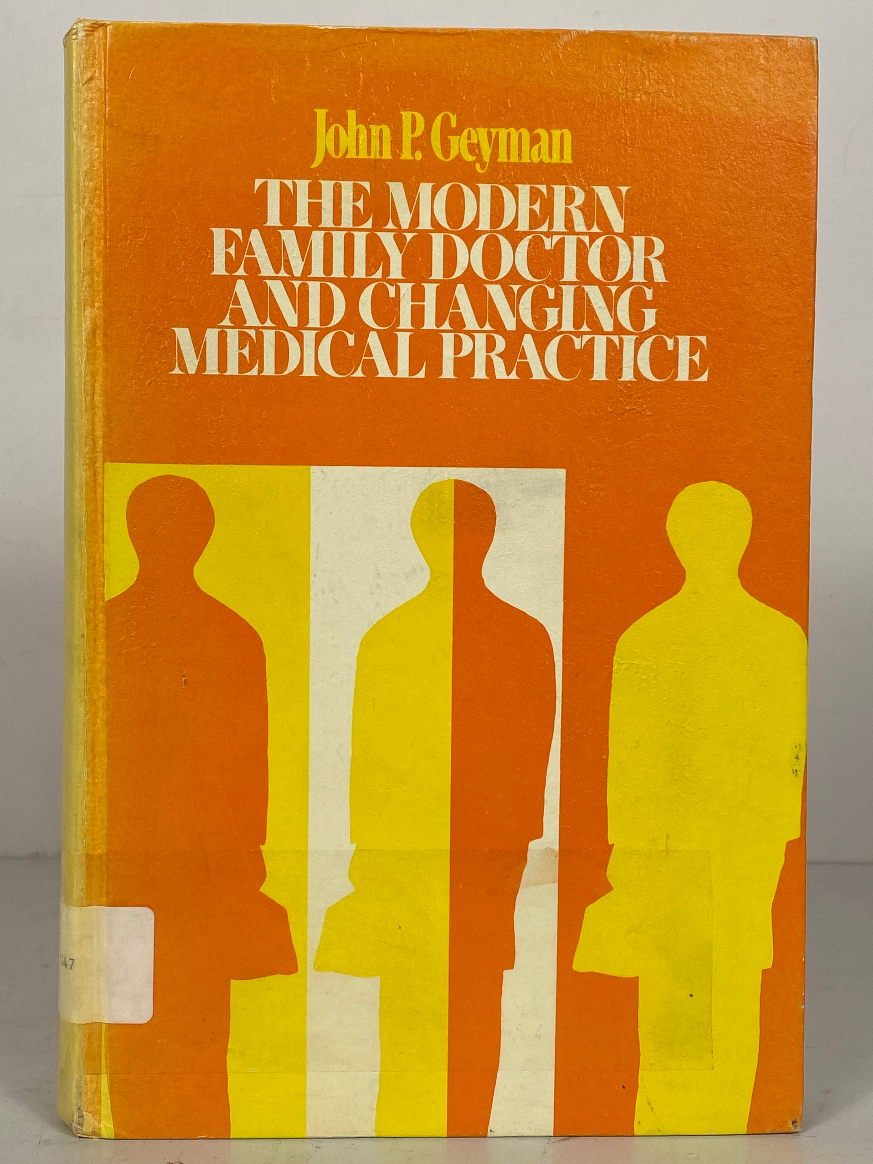 The Modern Family Doctor and Changing Medical Practice by Geyman 1971 HC