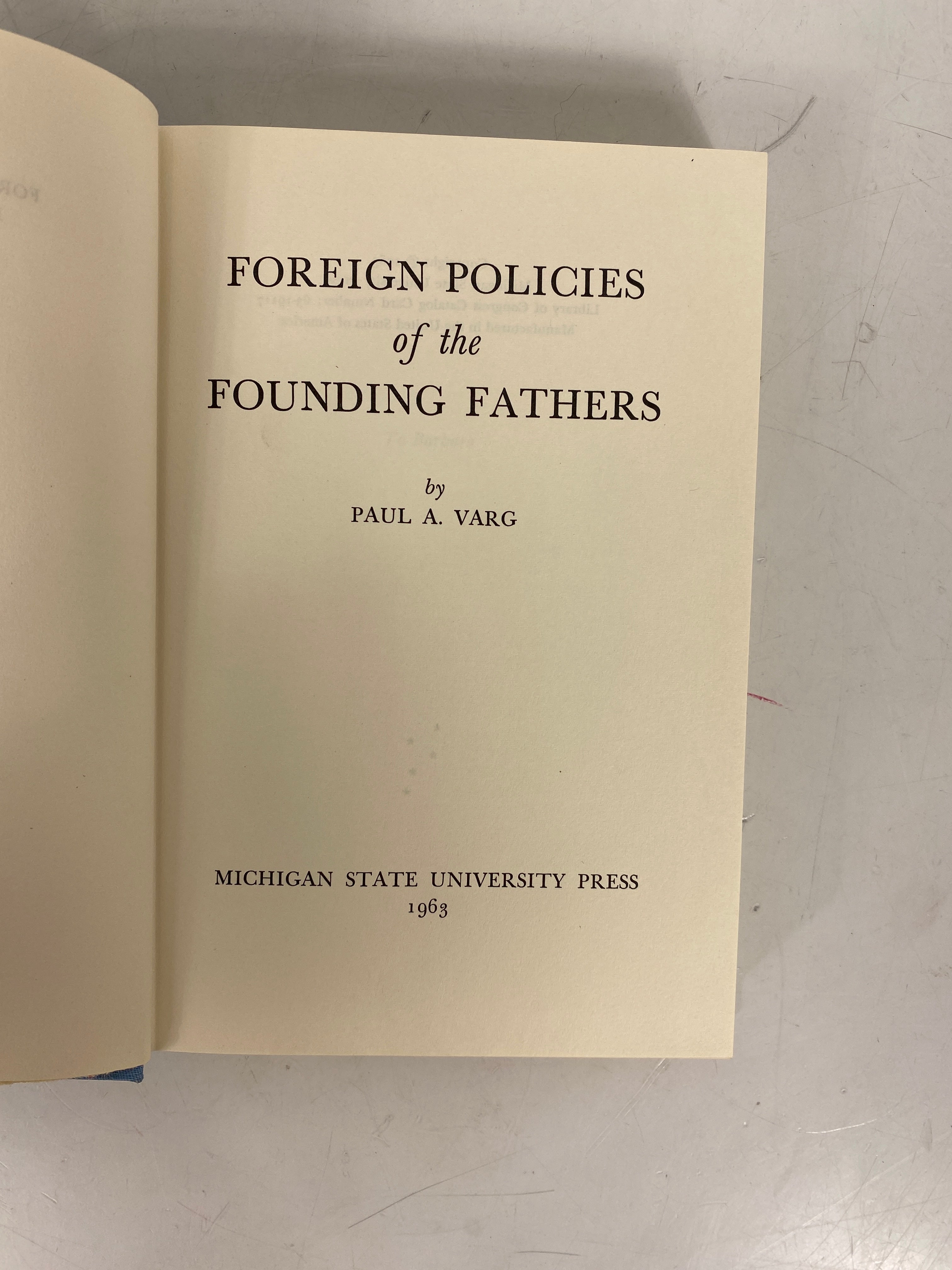 Foreign Policies of the Founding Fathers Paul Varg 1963 MSU HC DJ