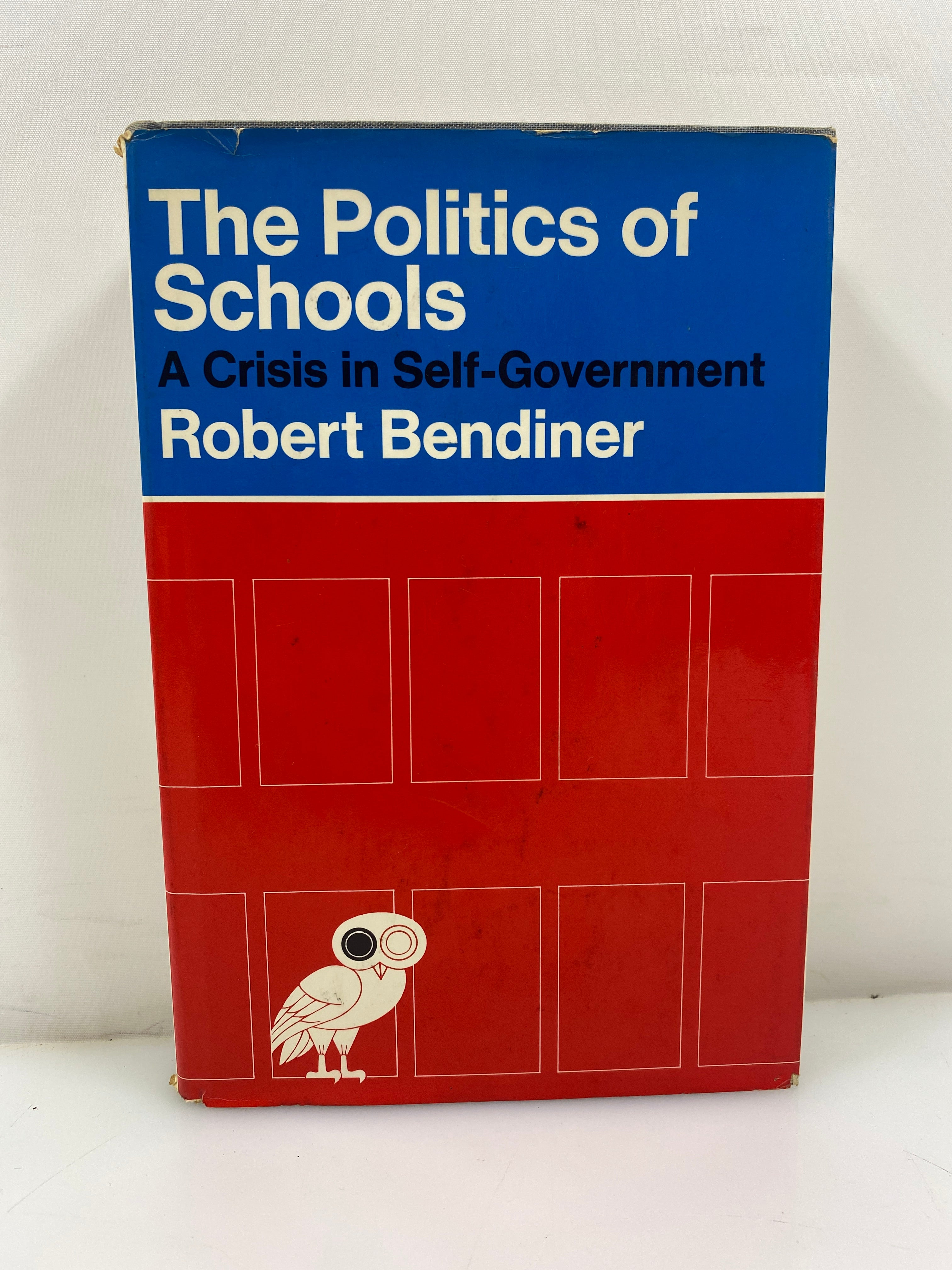 The Politics of Schools by Bendiner 1969 1st Ed. HCDJ