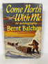 Come North With Me by Bernt Balchen 1958 1st Ed 2nd Print HC DJ