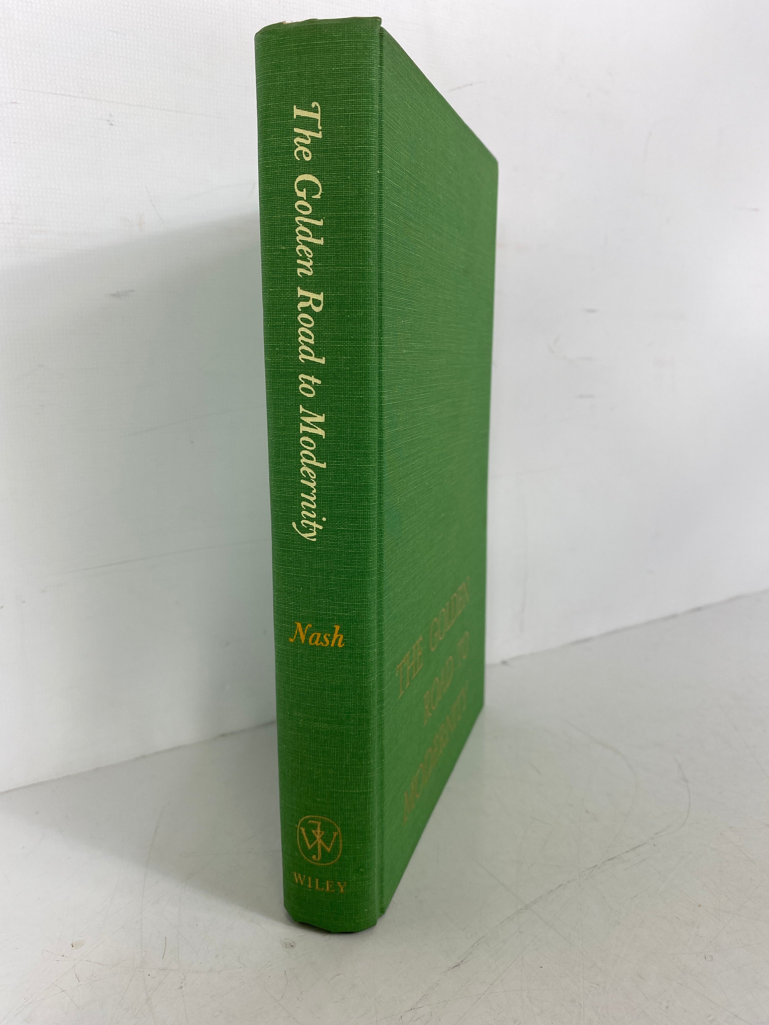 The Golden Road to Modernity by Manning Nash 1965 HC