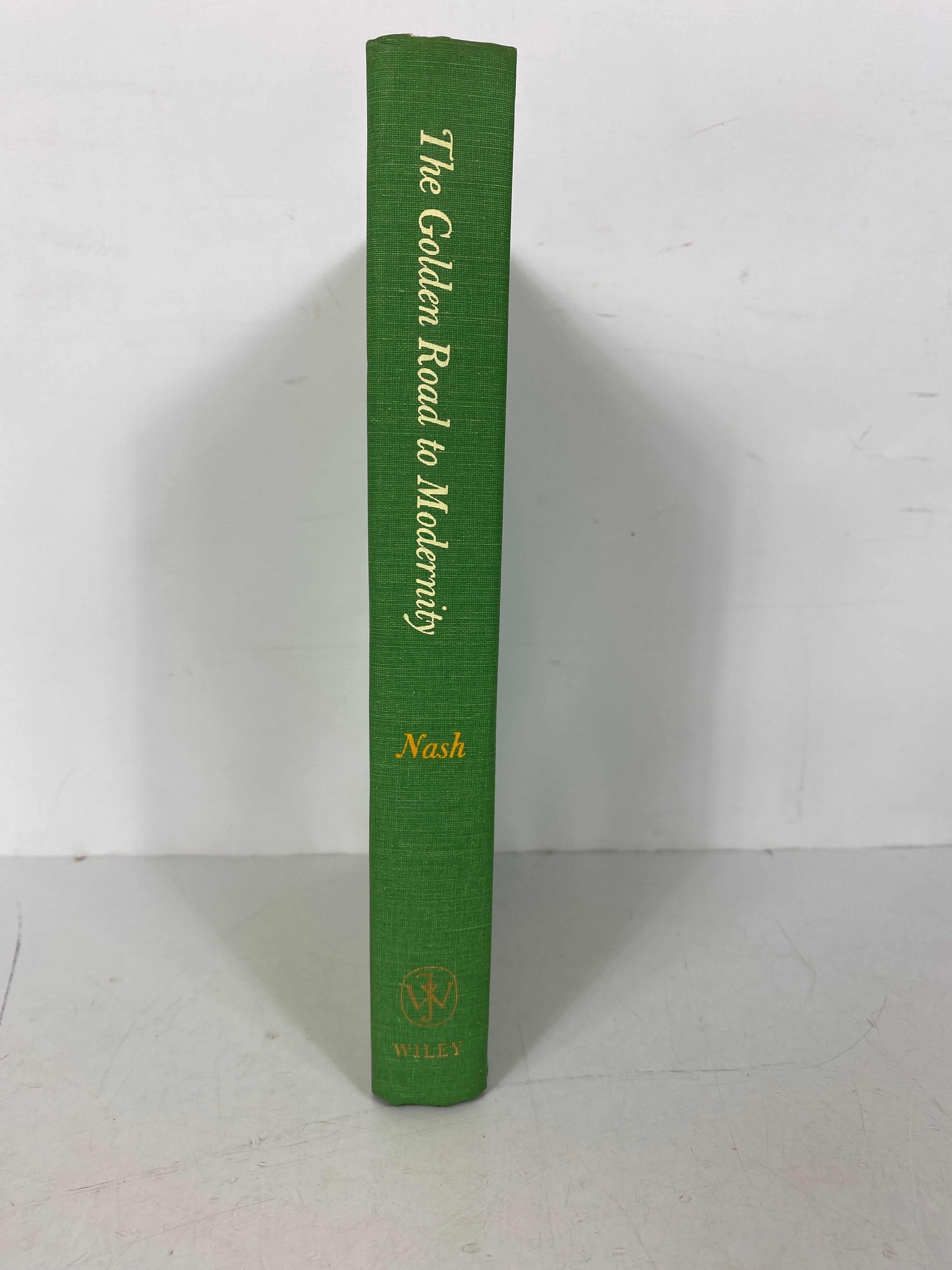 The Golden Road to Modernity by Manning Nash 1965 HC