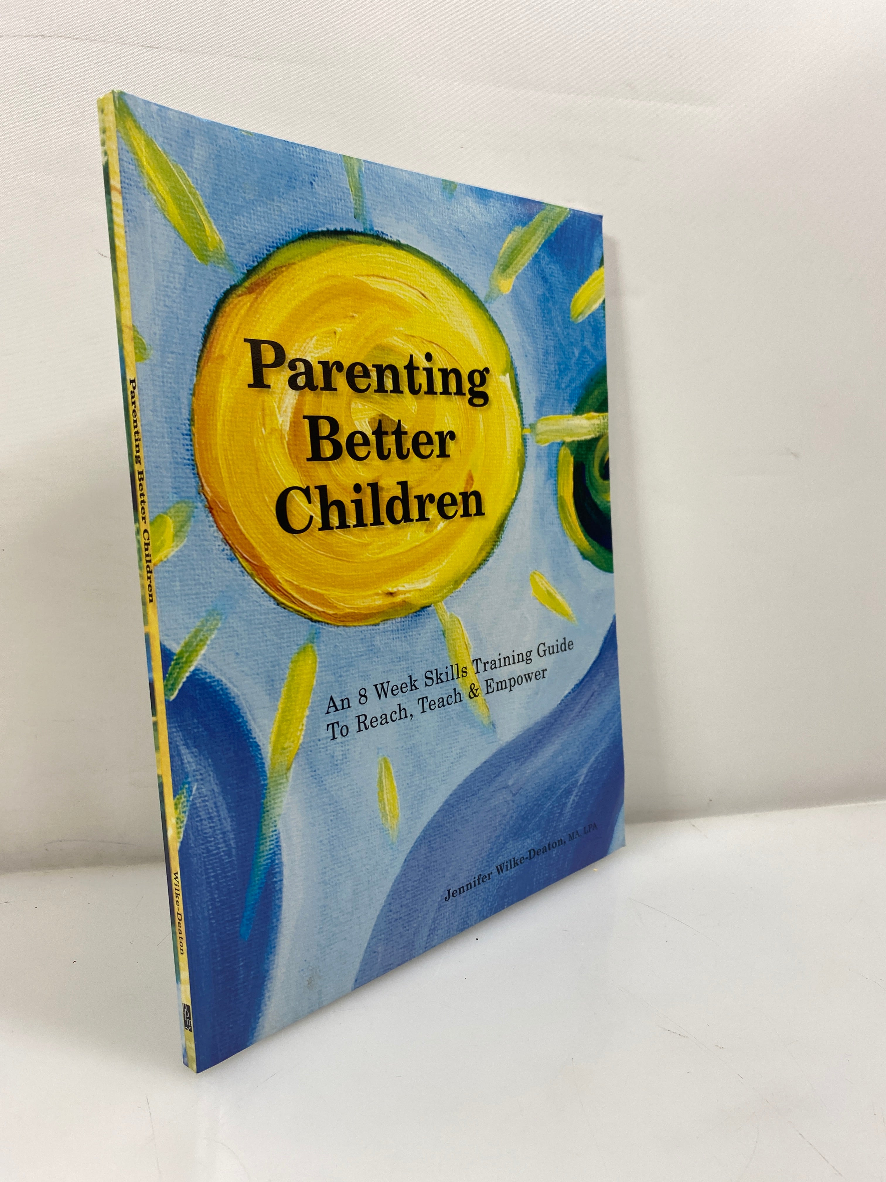Parenting Better Children by Wilke-Deaton 2014 SC