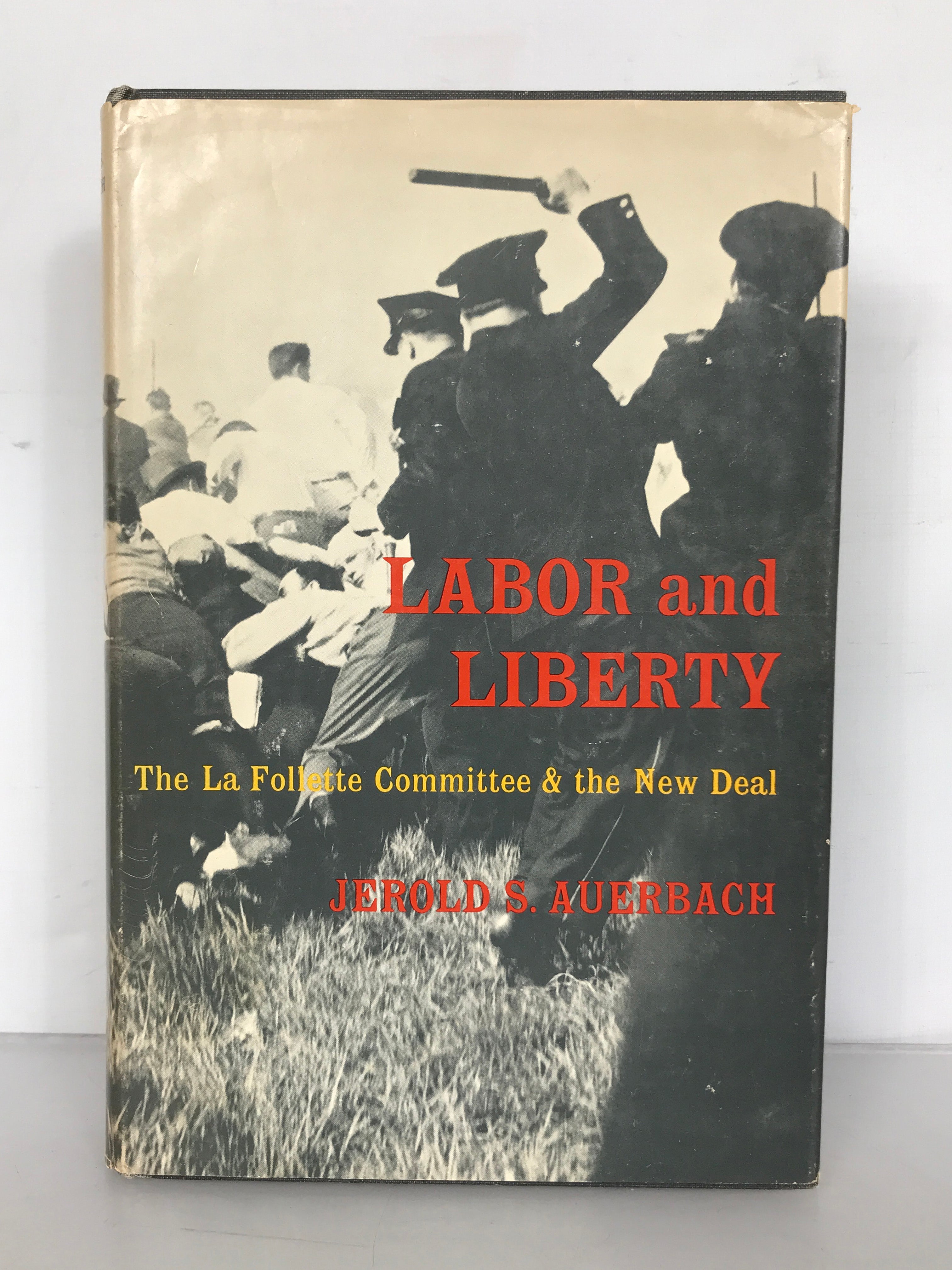 Labor and Liberty La Follette & The New Deal by Jerold Auerbach 1966 HC DJ