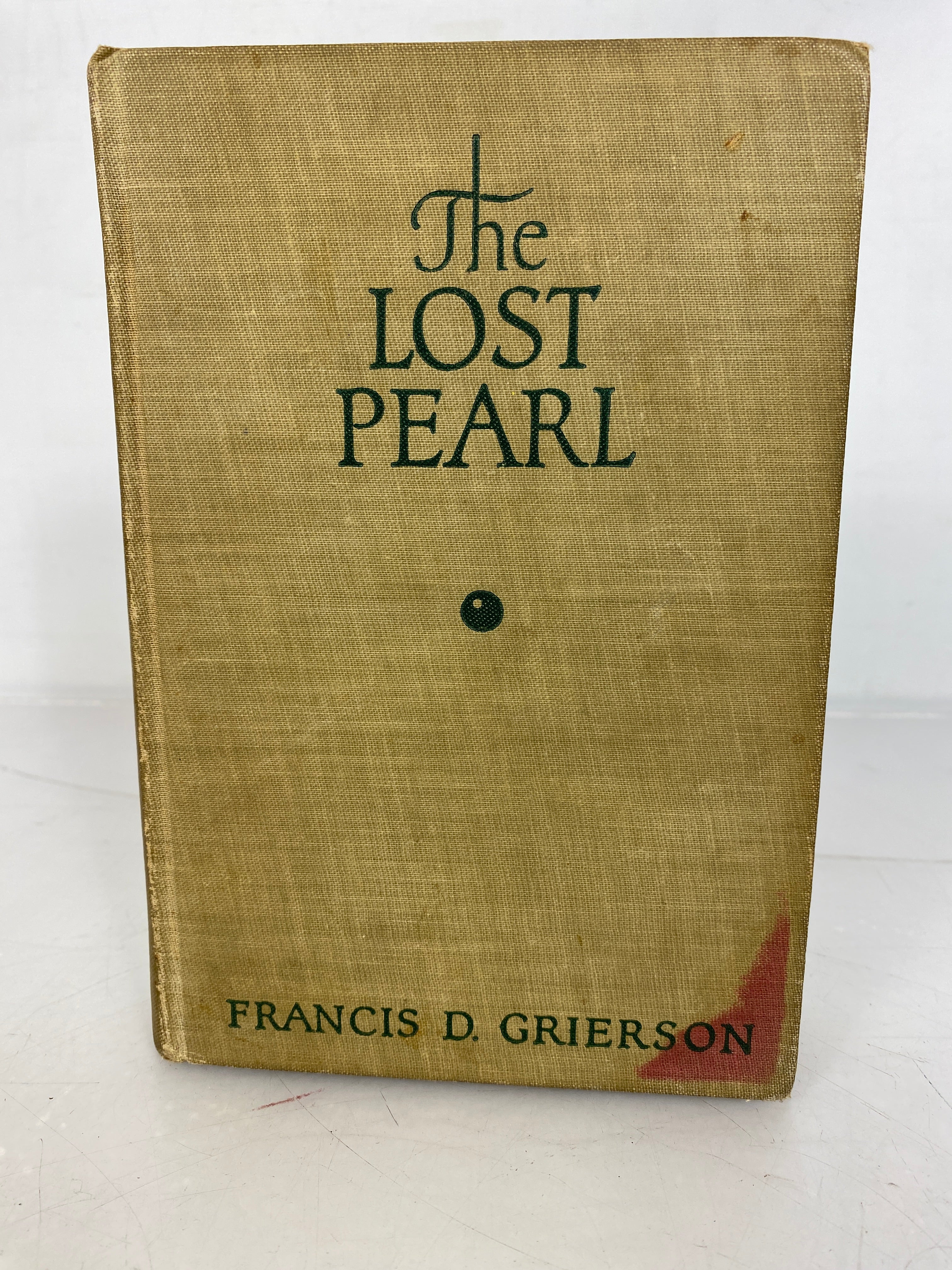 The Lost Pearl by Francis Grierson 1926 Edward J. Clode HC