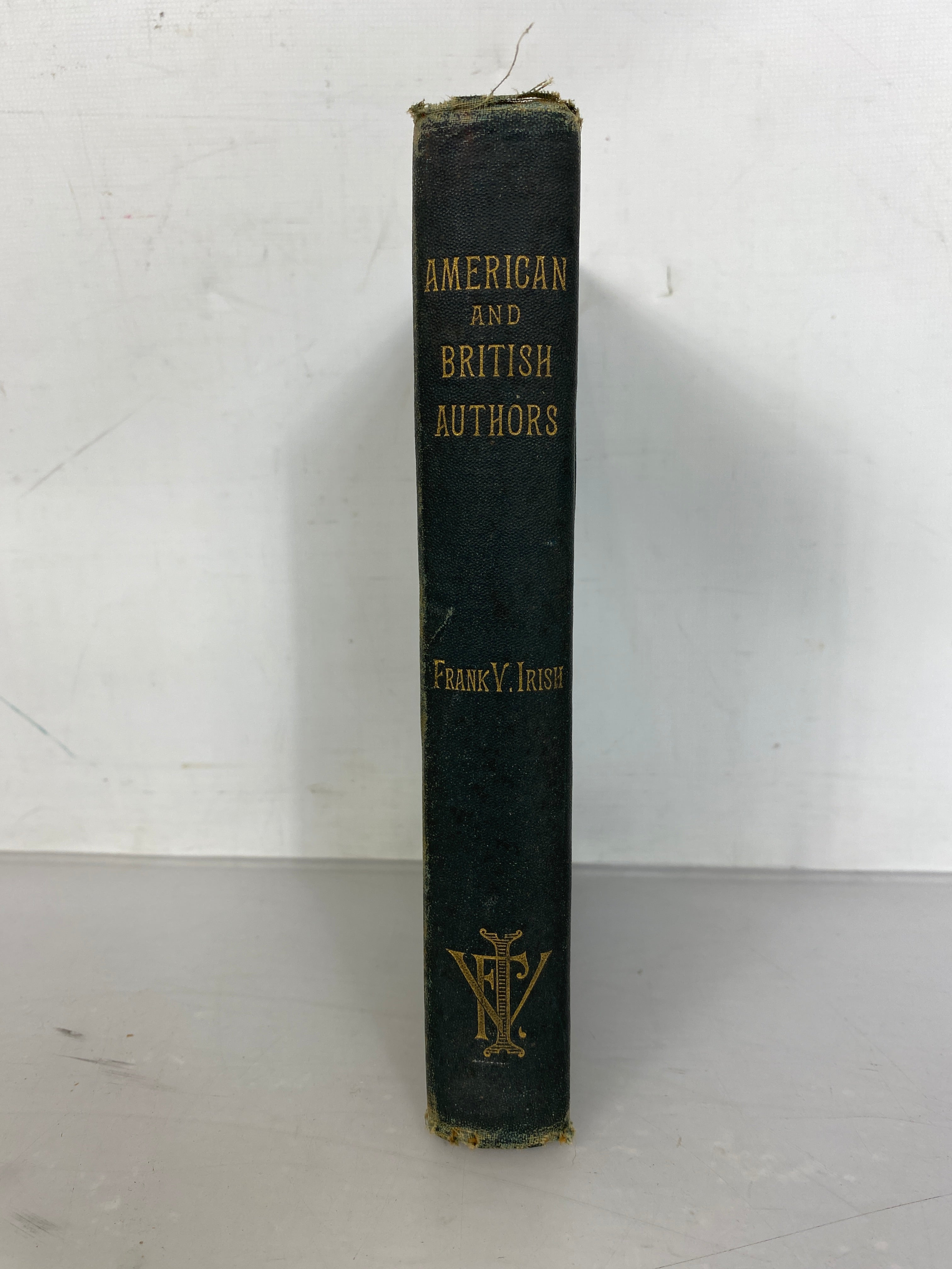American and British Authors  by Frank V. Irish 1896 Antique HC