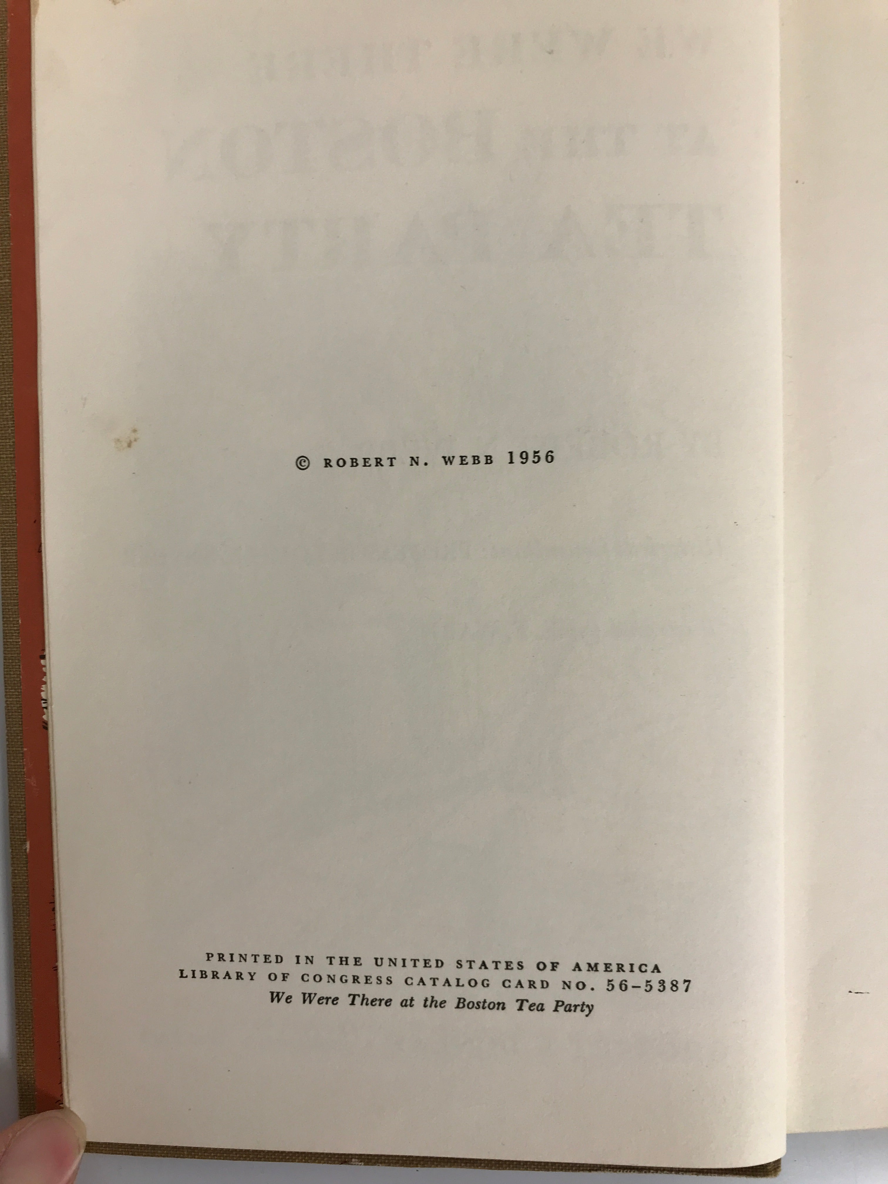 We Were There at the Boston Tea Party by Robert Webb 1956 HC Children's History