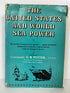 The United States & World Sea Power E. B. Potter 1955 1st Ed HCDJ