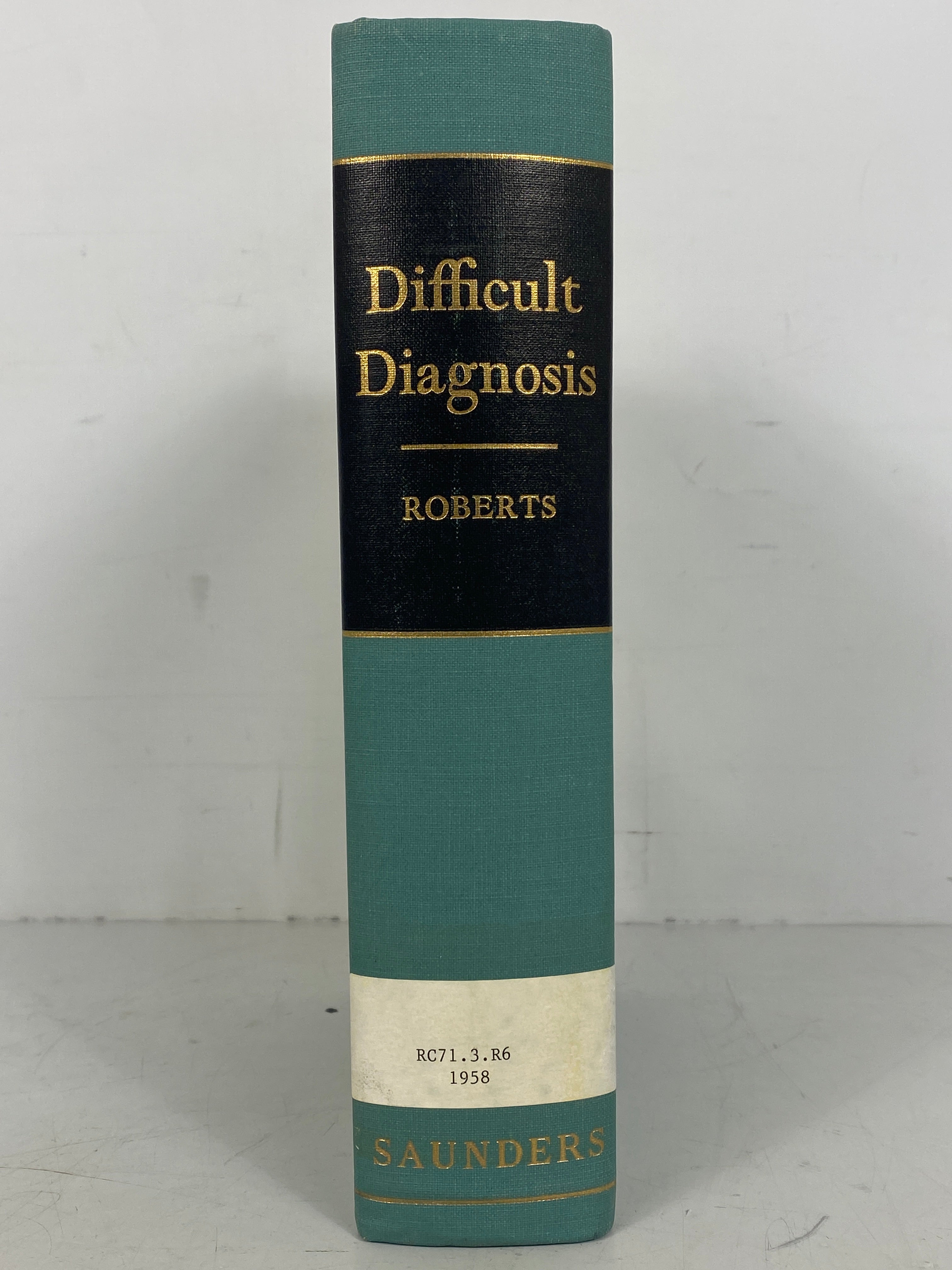 Difficult Diagnosis Interpretation of Obscure Illness by H.J. Roberts 1959 HC