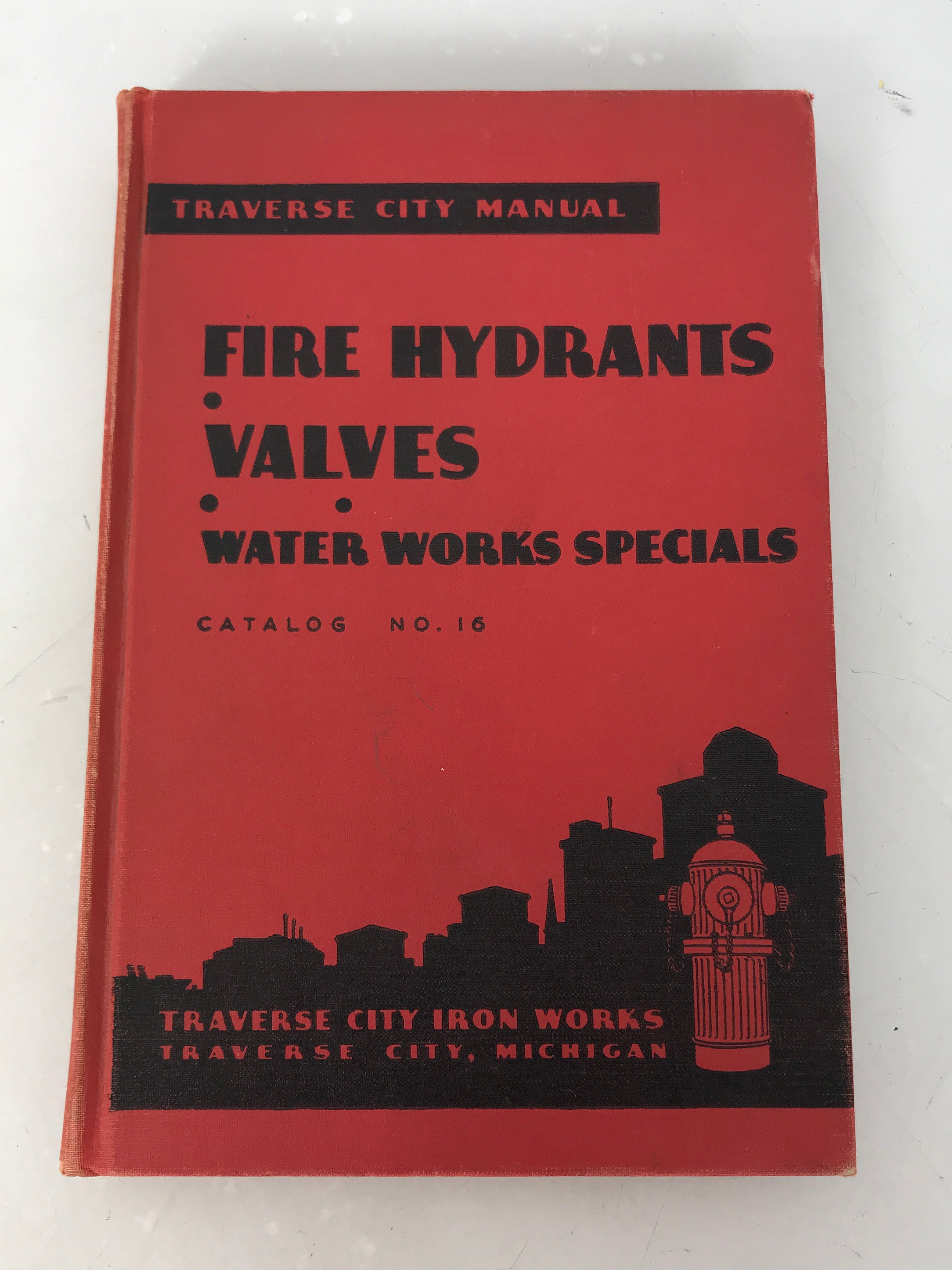 Traverse City Manual Fire Hydrants Valves Water Works Specials Catalog No. 16 HC