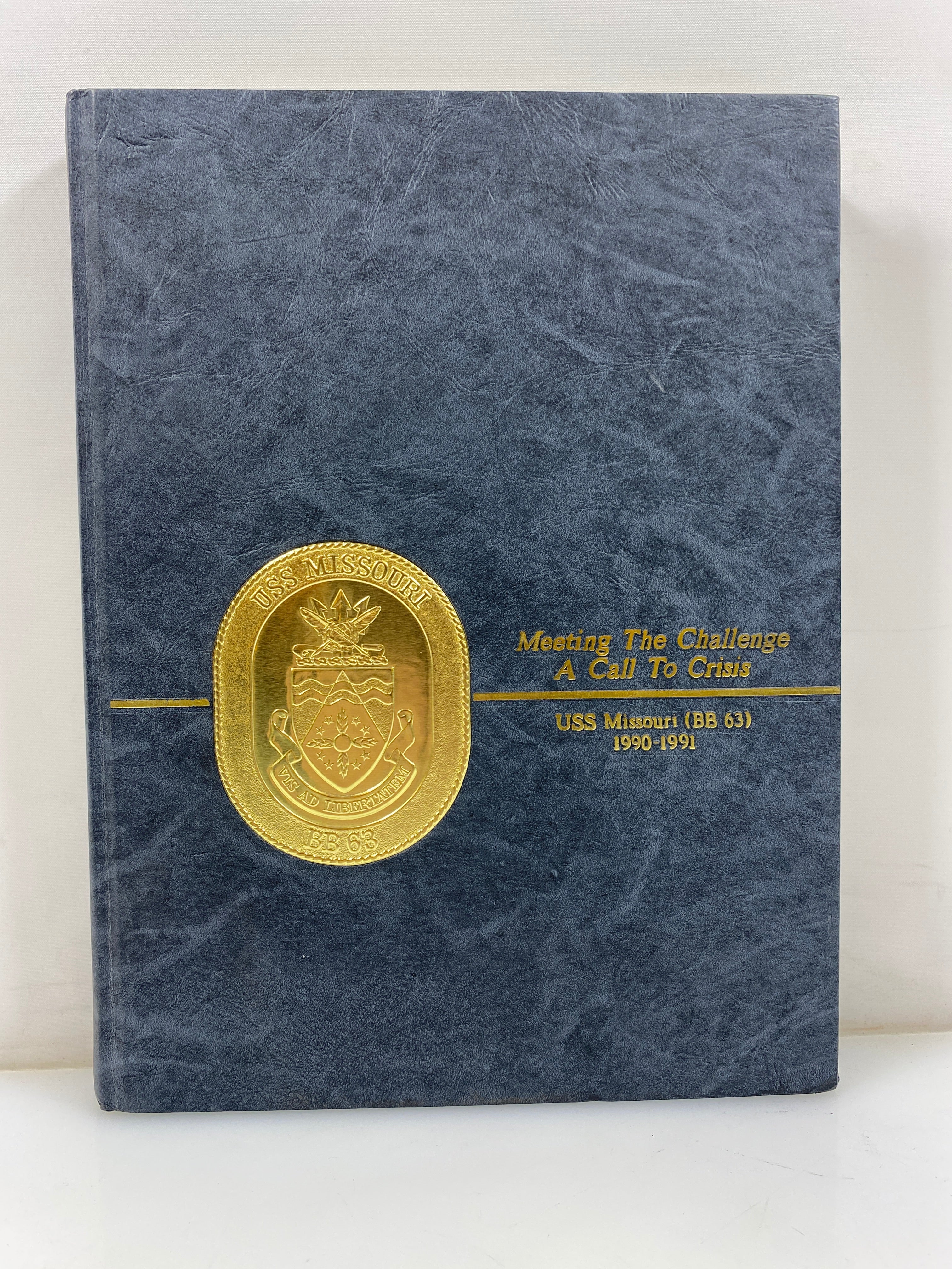 Meeting the Challenge: A Call to Crisis USS Missouri BB 63 1991 HC