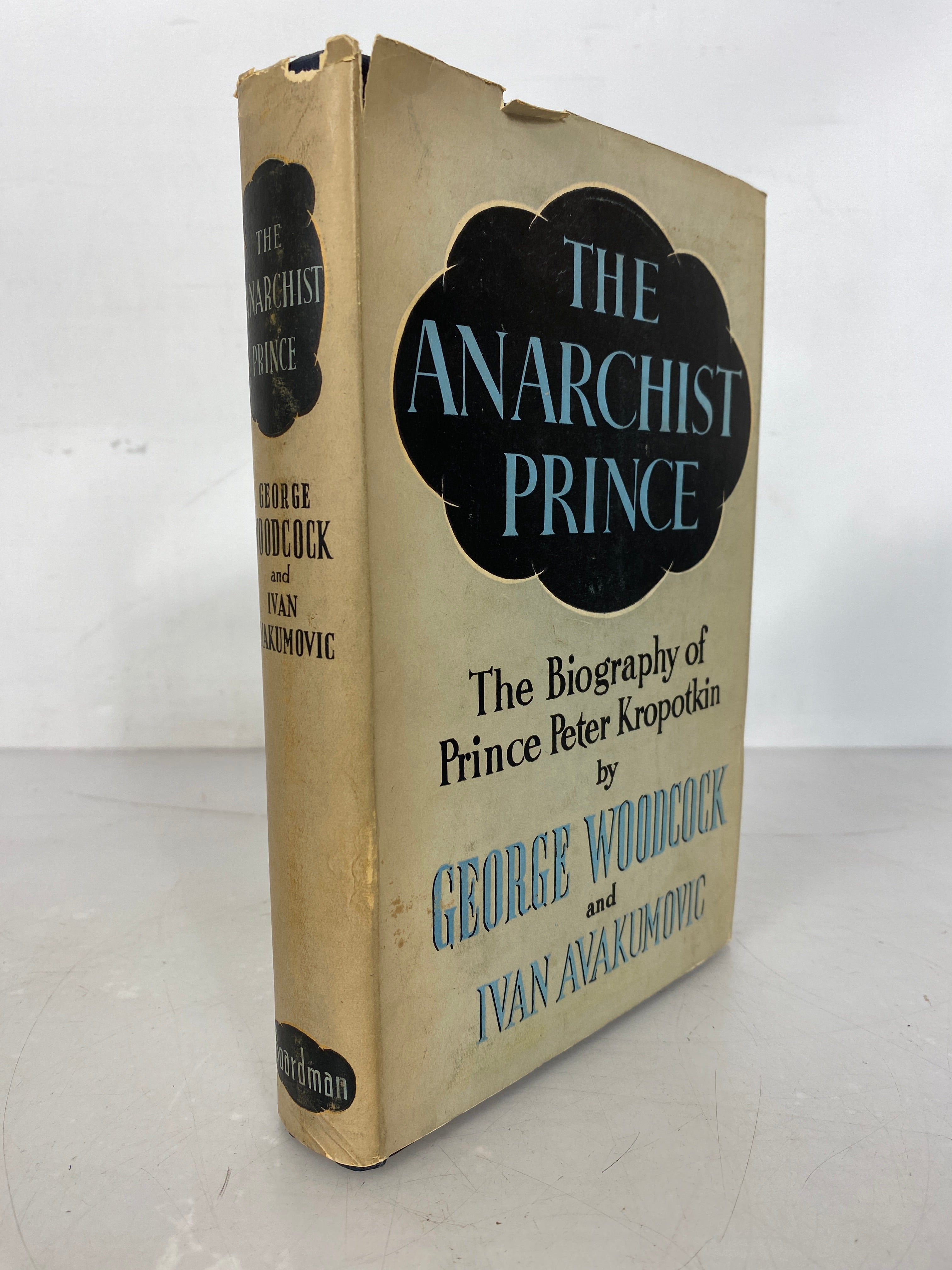 The Anarchist Prince the Biography of Prince Peter Kropotkin by Woodcock and Avakumovic 1950 HC DJ