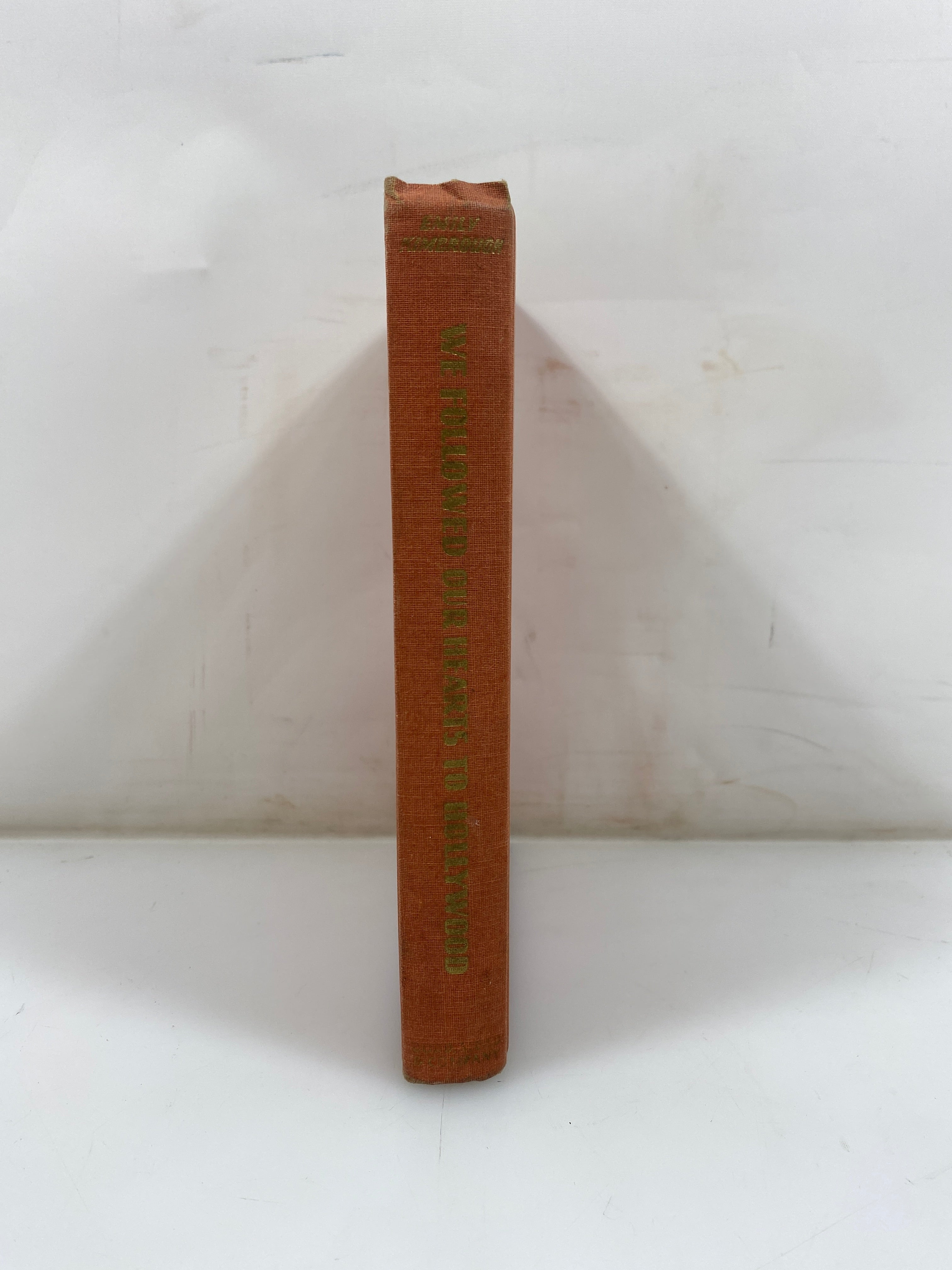 We Followed Our Hearts to Hollywood by Emily Kimbrough 1943 HC