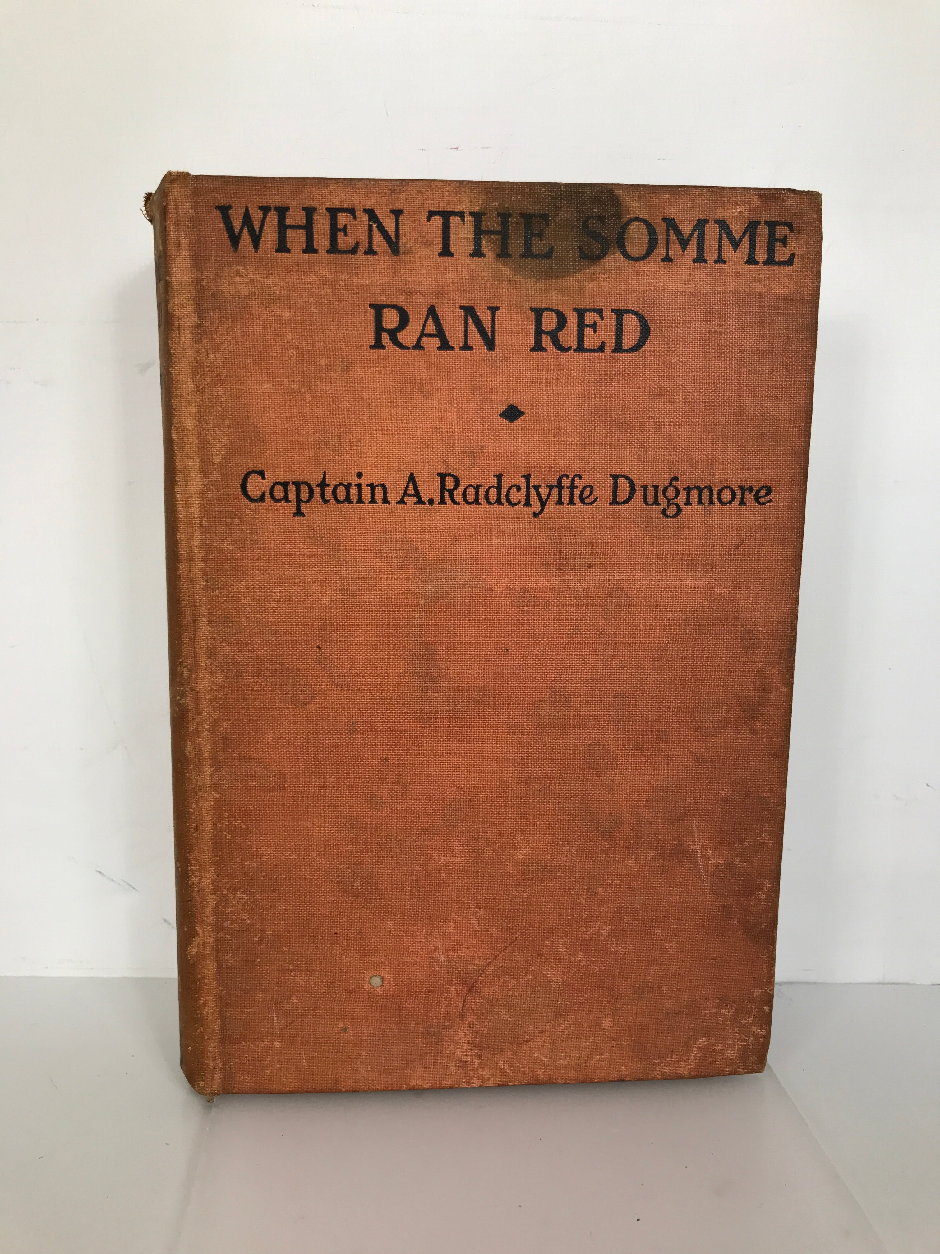 When The Somme Ran Red Capt. Radclyffe Dugmore 1918 Grosset & Dunlap