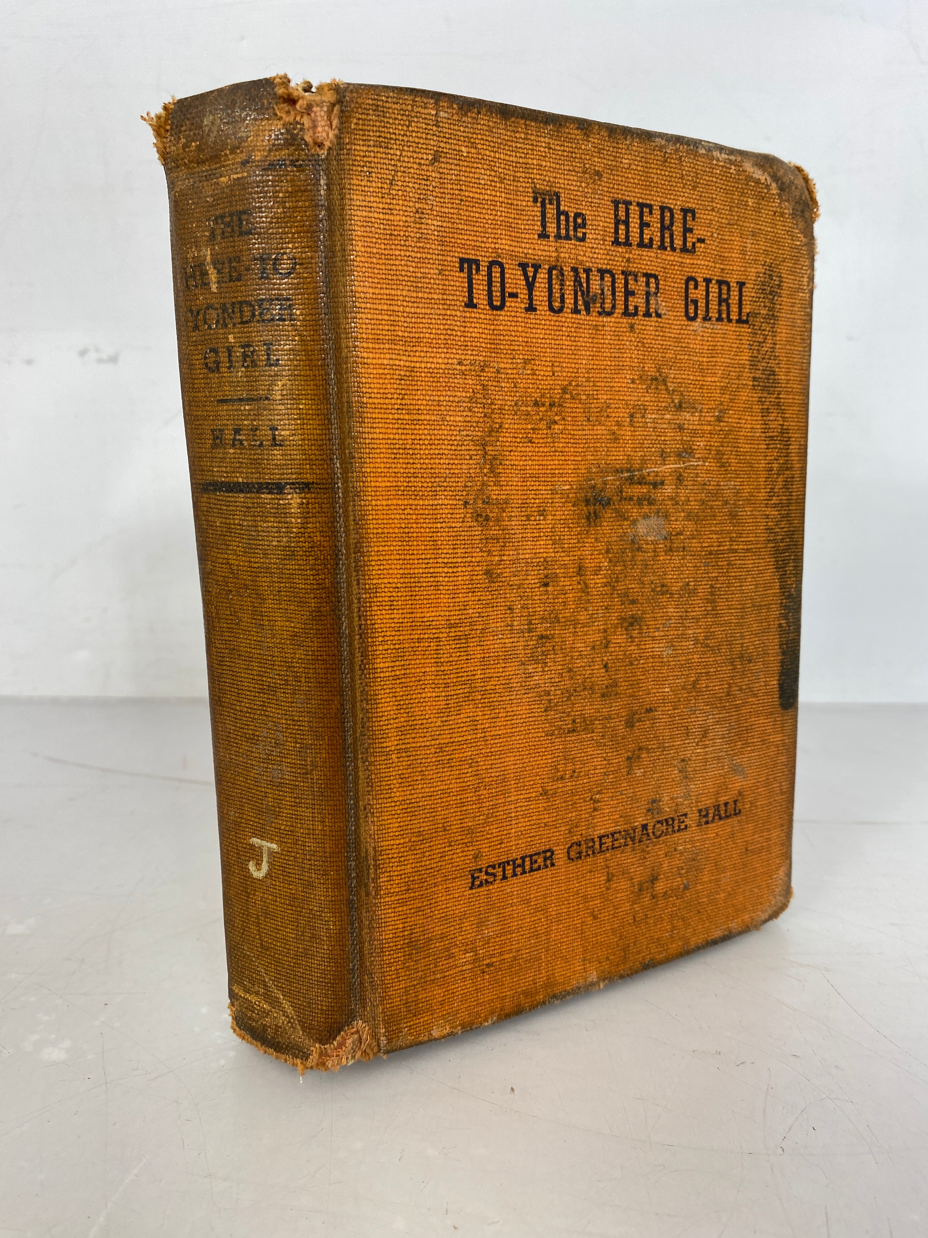 The Here-to-Yonder Girl by Esther Greenacre Hall 1937 HC