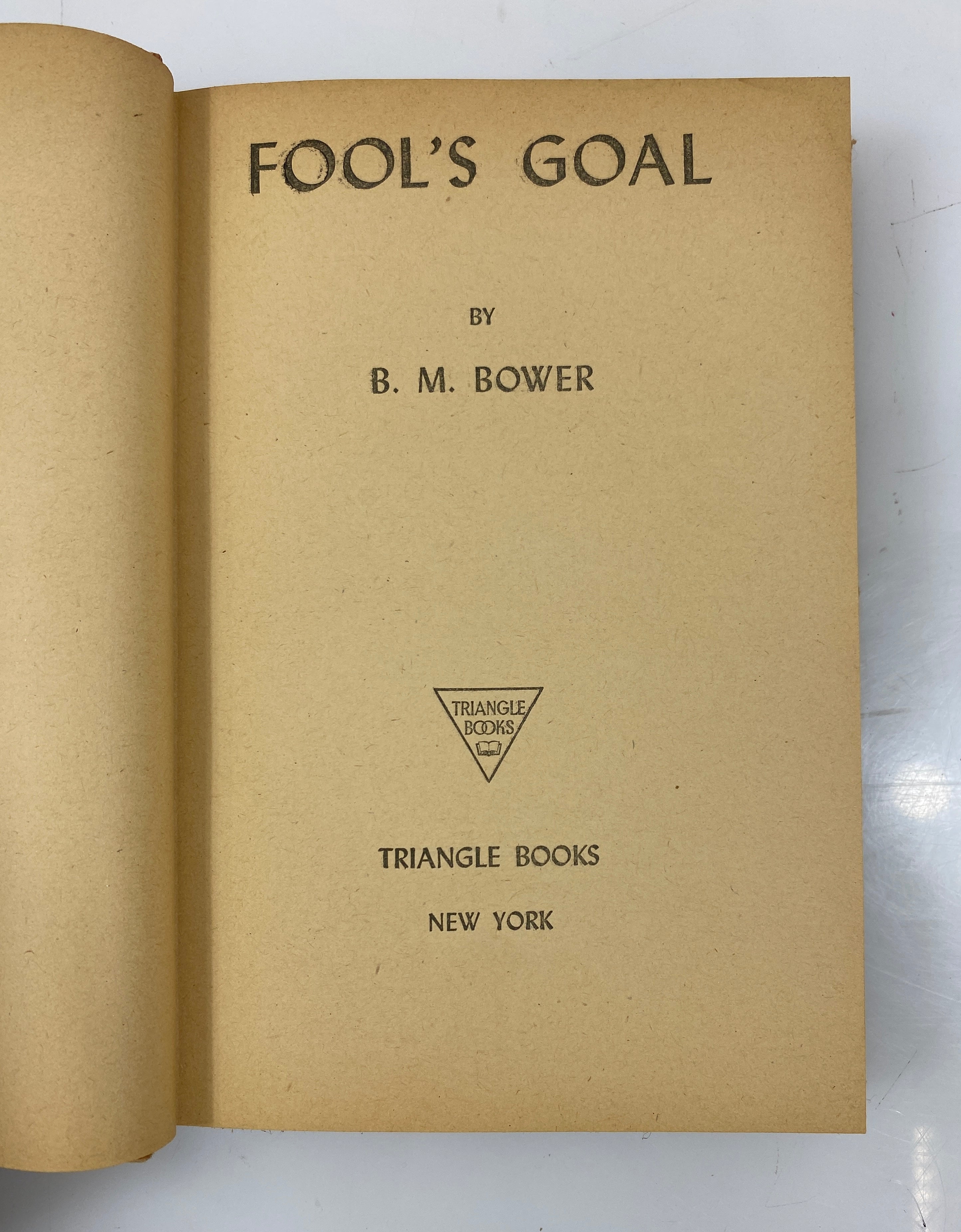 Fool's Goal B.M. Bower Triangle Books 1947 HCDJ