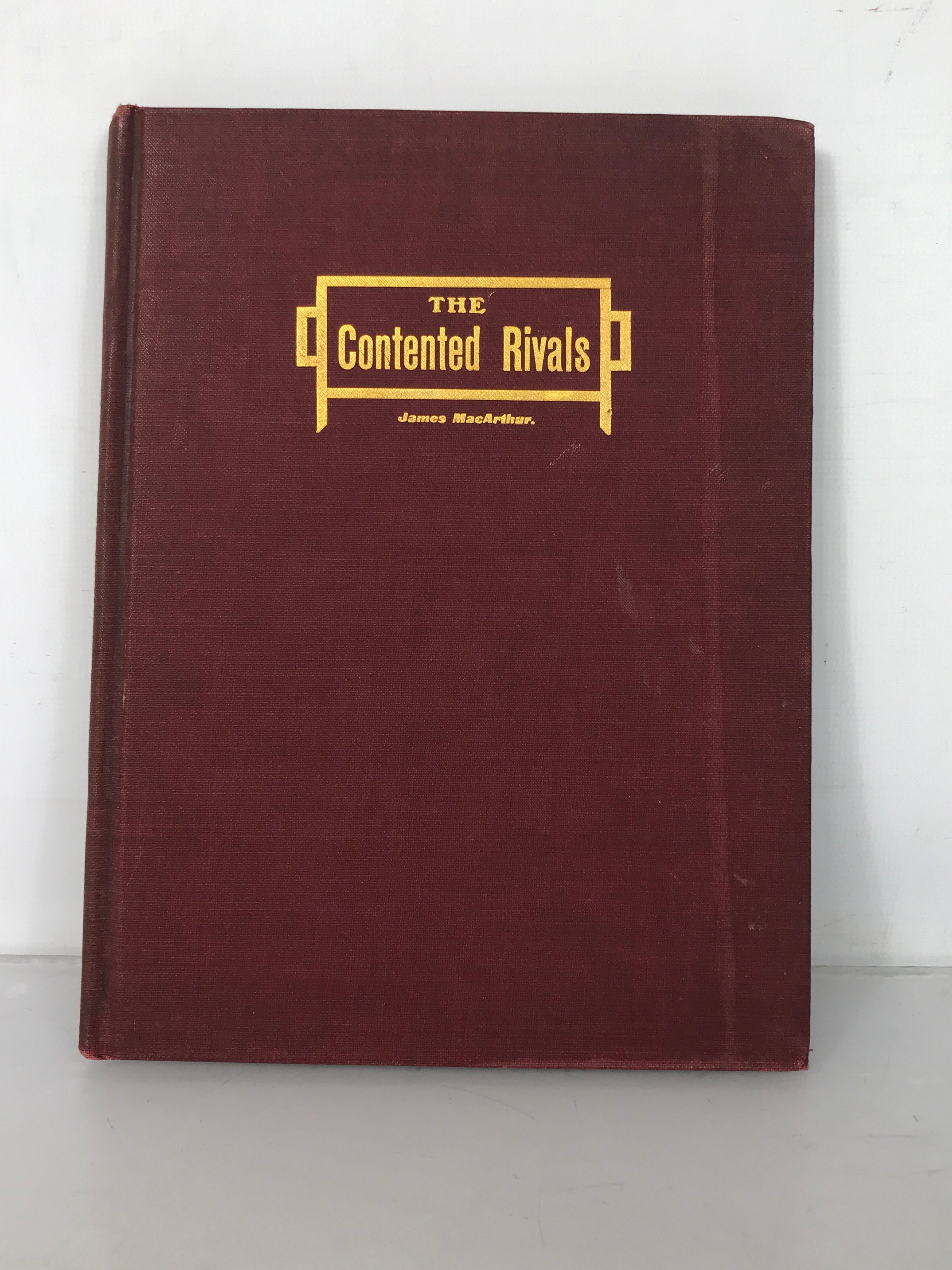 The Contented Rivals James MacArthur 1908 HC