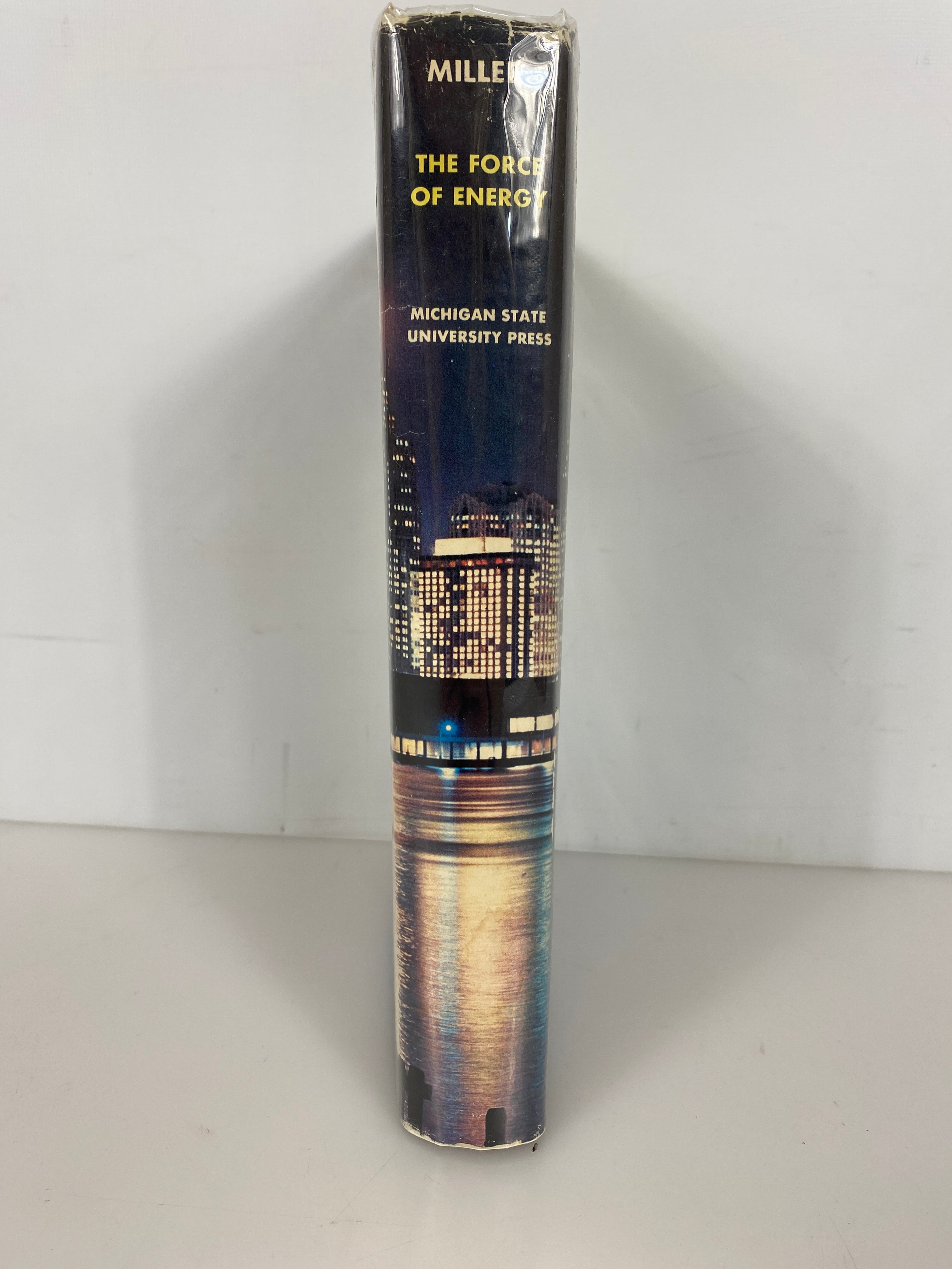 The Force of Energy by Raymond Miller MSU Press 1971 HCDJ