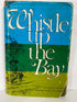 Whistle Up the Bay Stone/Beeby (Antrim County MI) 1966 HC DJ