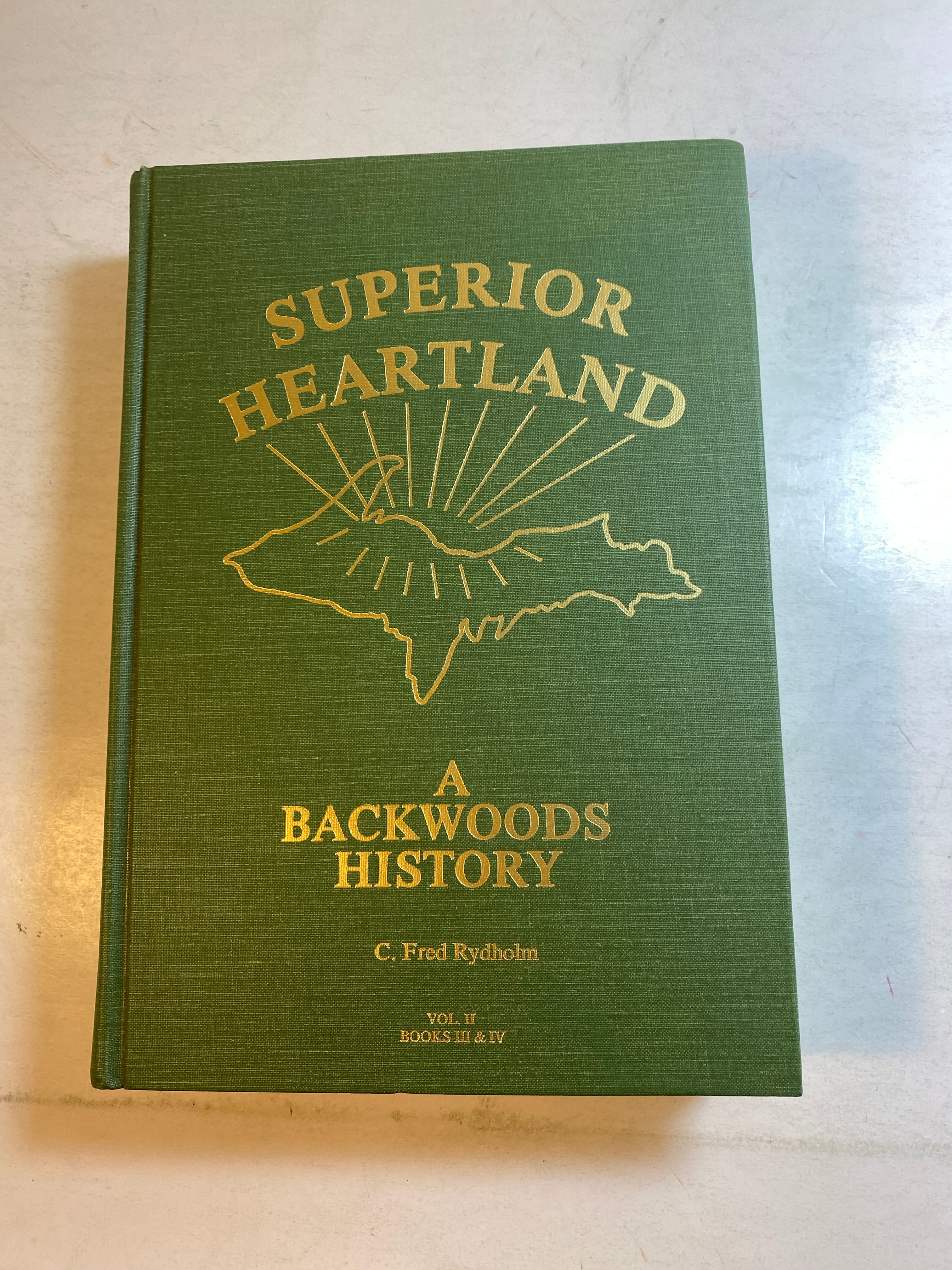 Michigan UP Superior Heartland Backwoods History Rydholm 1989 Volume 2