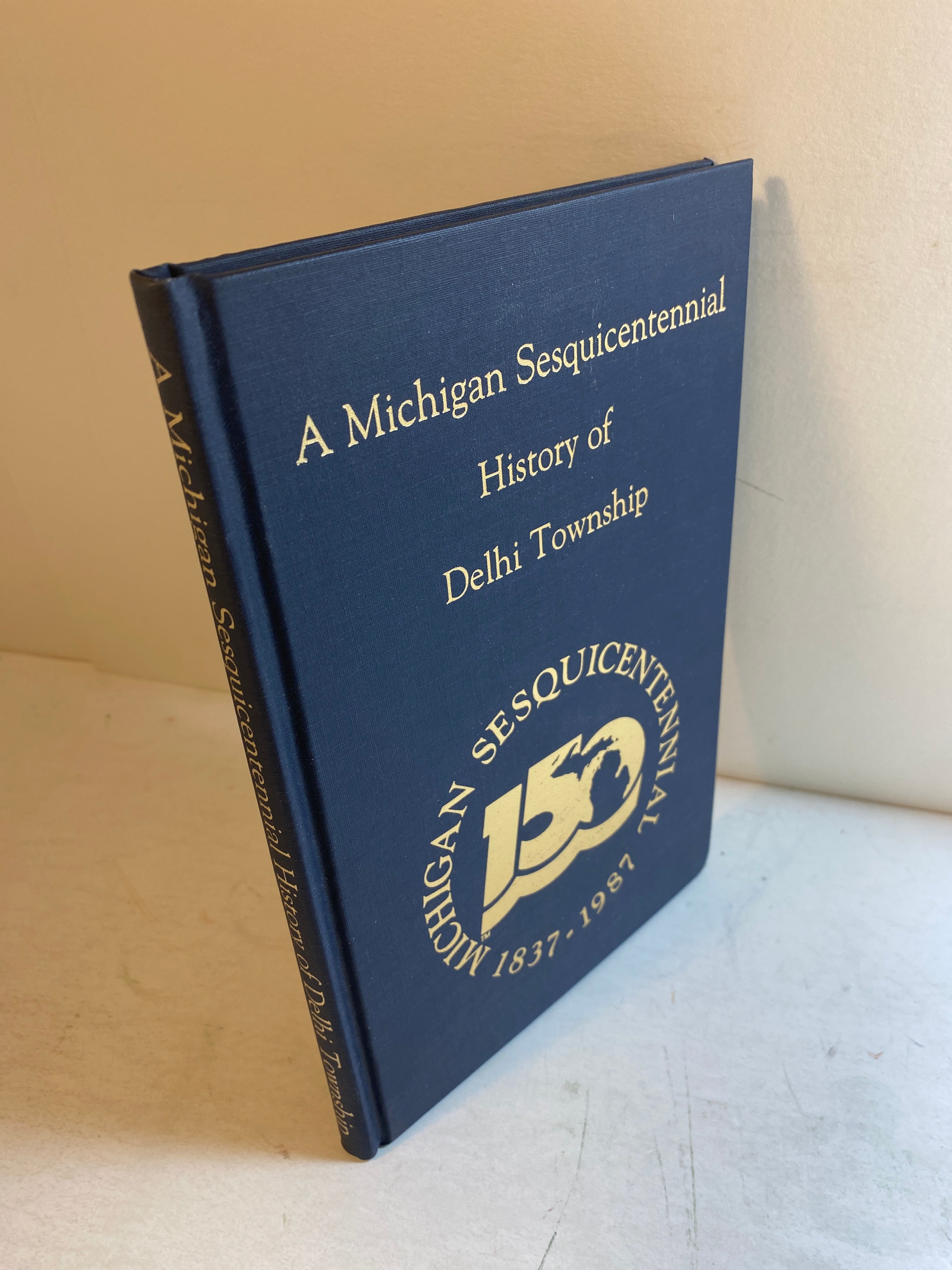 Michigan Delhi History Sesquicentennial 1987 HC