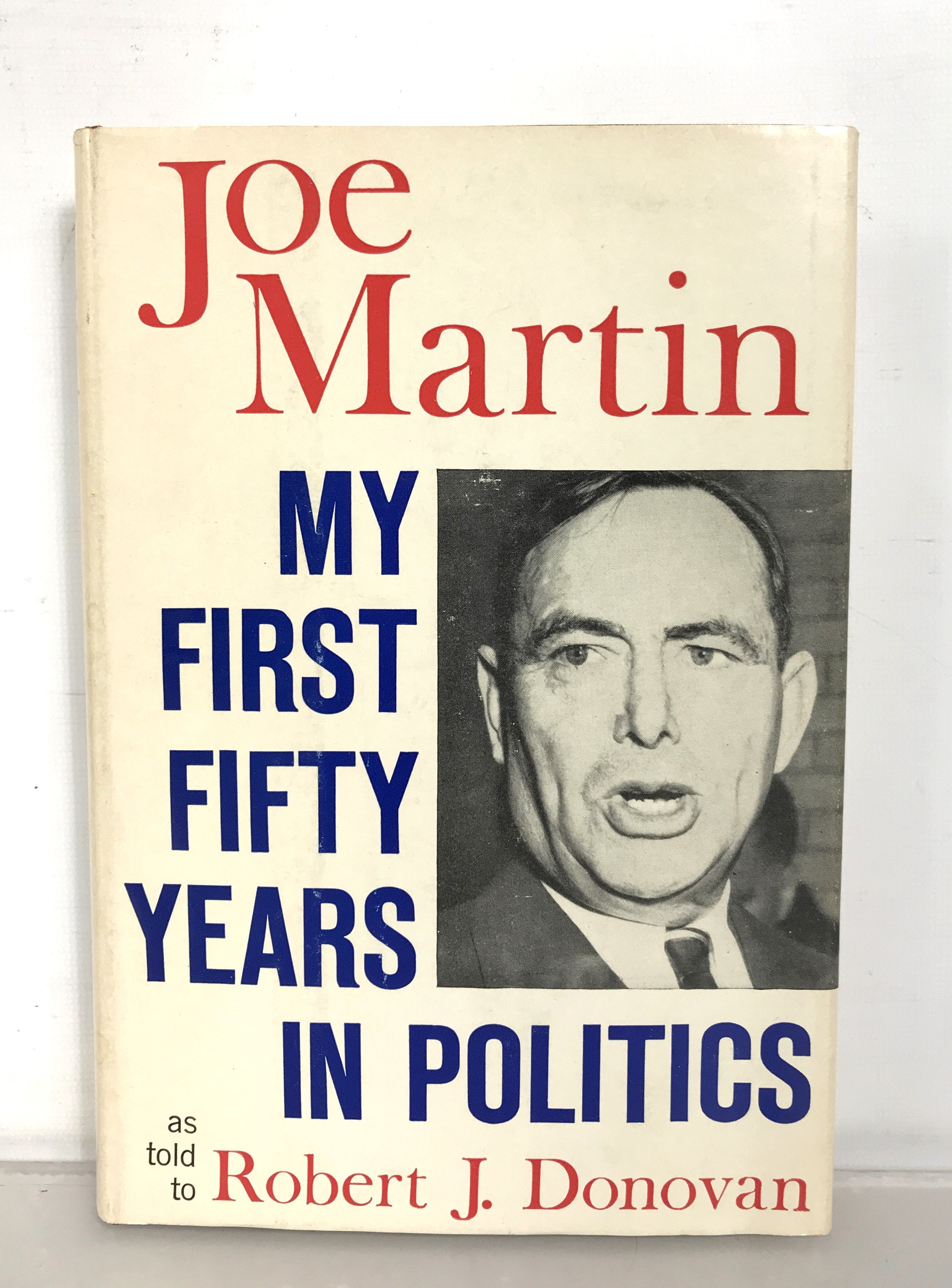 Joe Martin My First Fifty Years in Politics Robert Donovan 1960 HC DJ