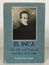 El Inca Life & Times of Garcilaso de la Vega John Varner 1968 HCDJ