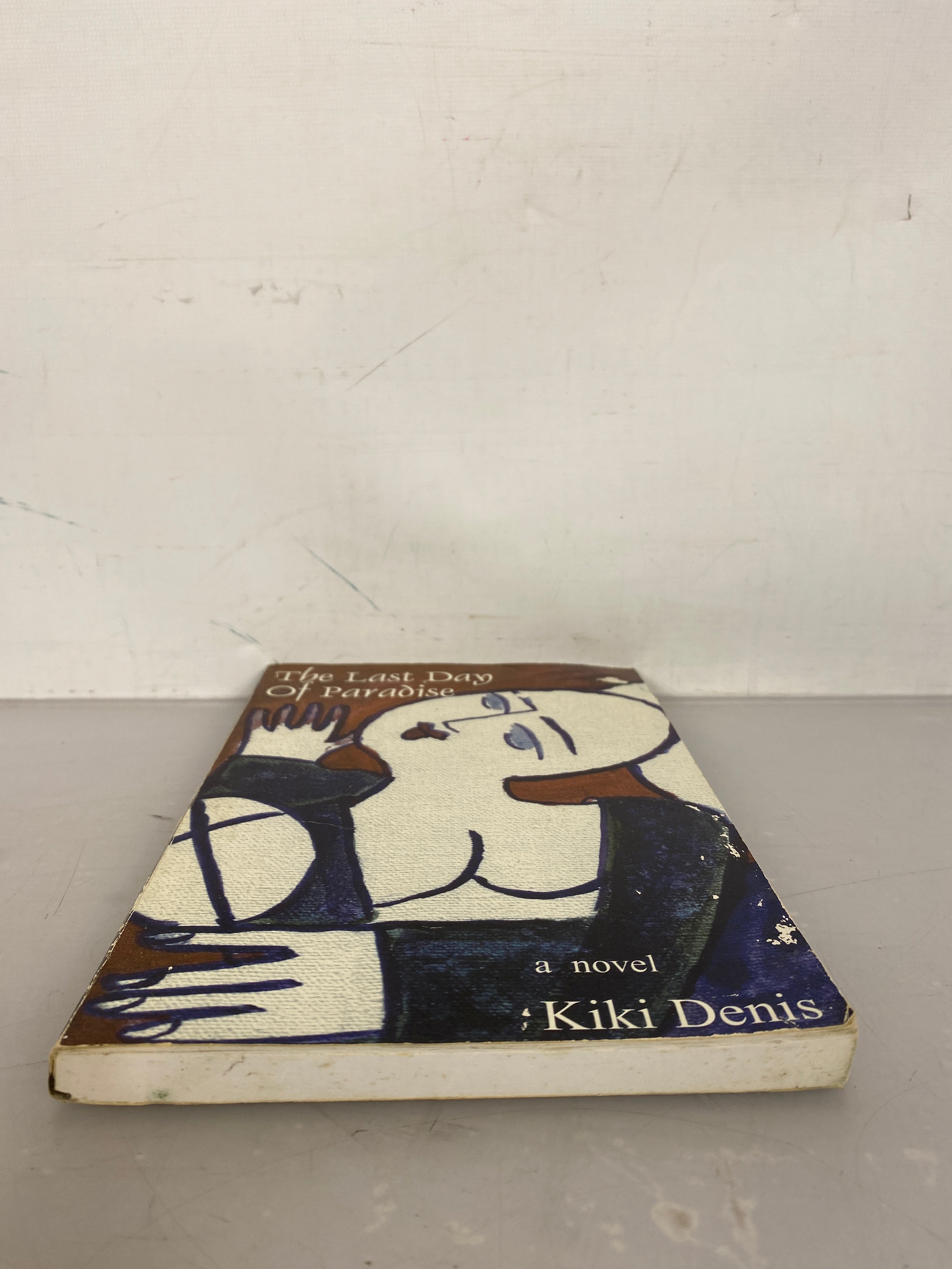 The Last Day of Paradise by Kiki Denis Signed First Edition  2006 SC