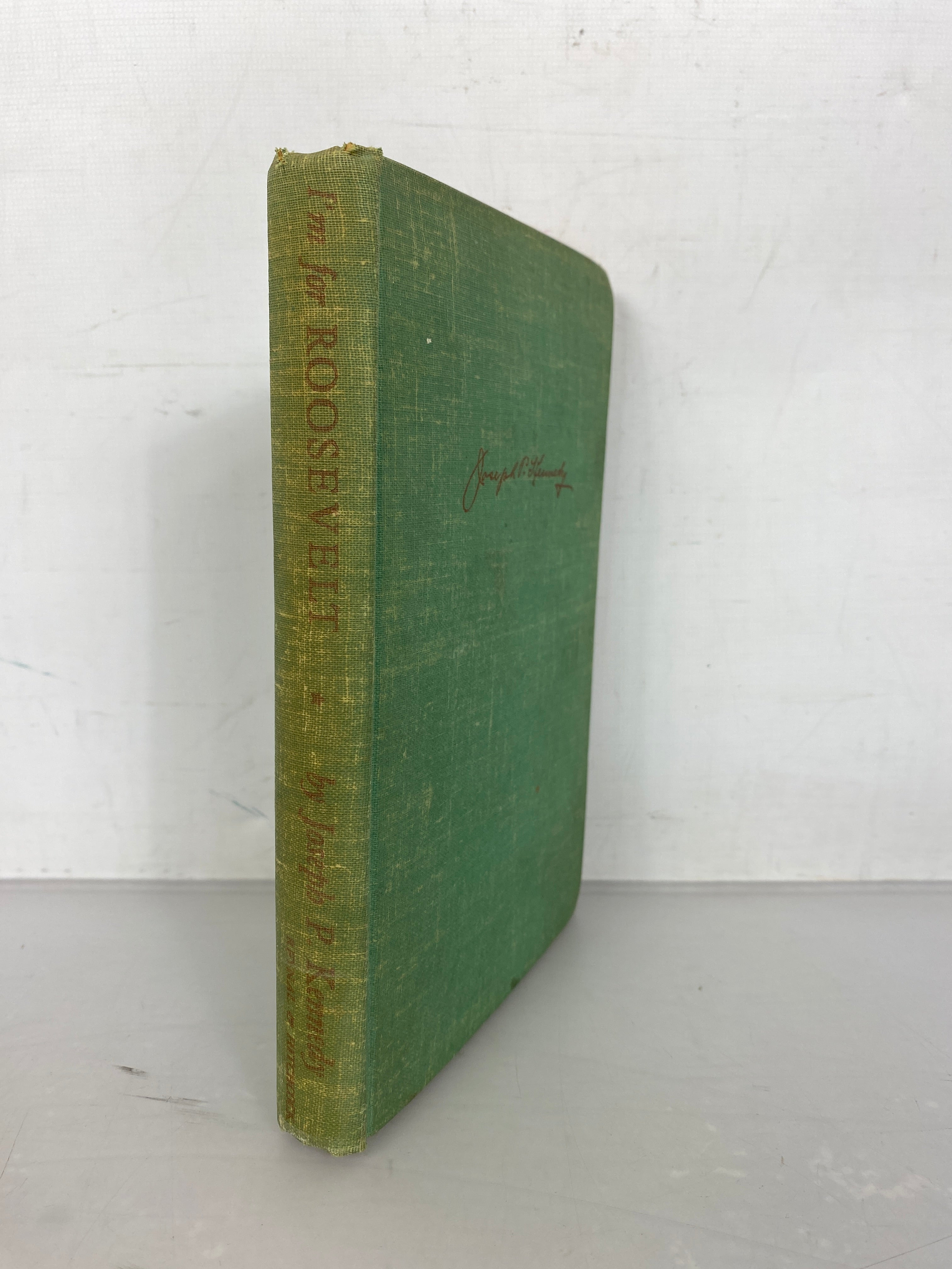 I'm For Roosevelt by Joseph P. Kennedy 1936 First Edition HC