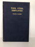 Tool Steel Simplified by Frank R. Palmer Vintage First Edition 1937 HC