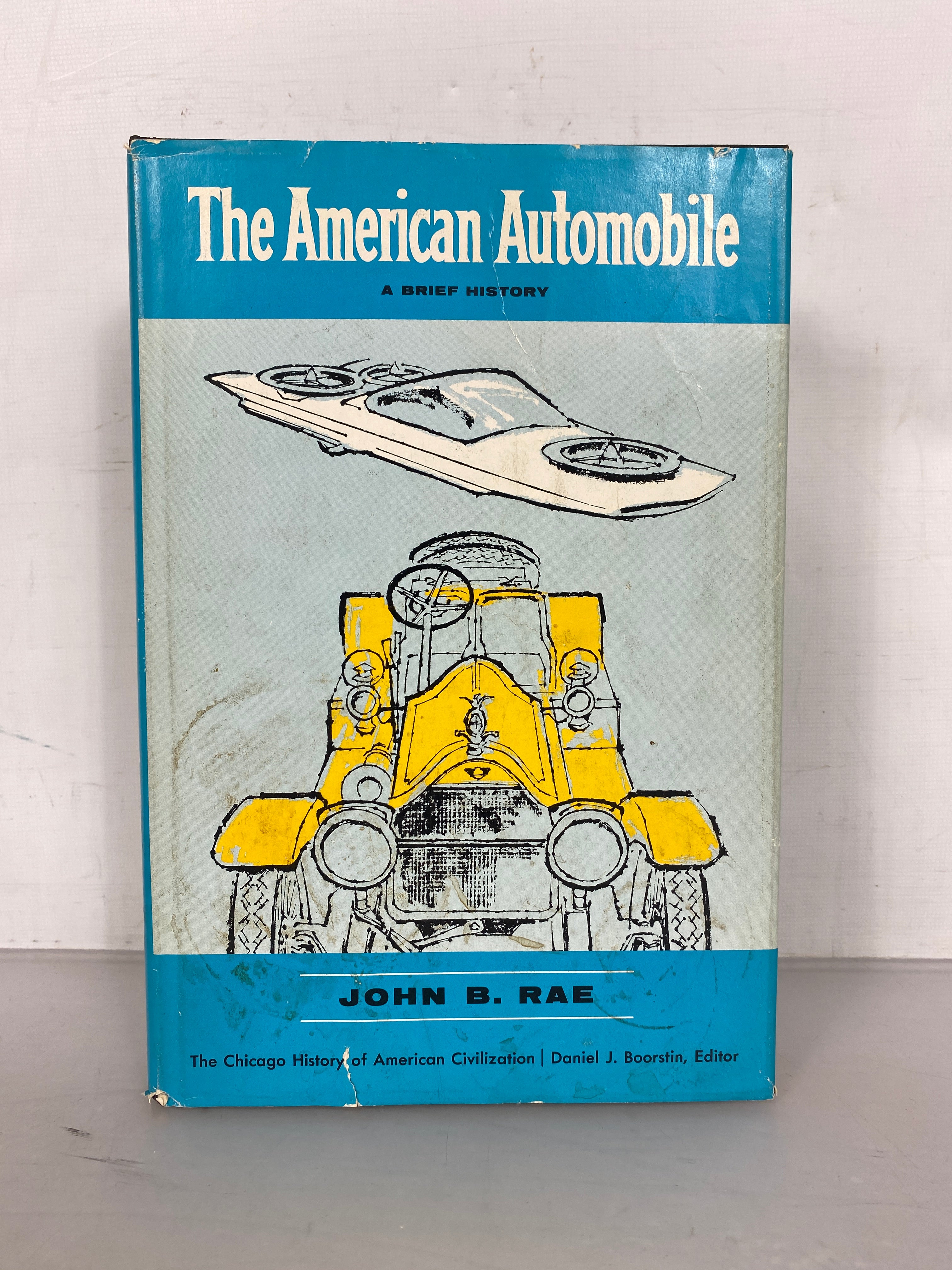 The American Automobile A Brief History by John B. Rae 1965 HC DJ