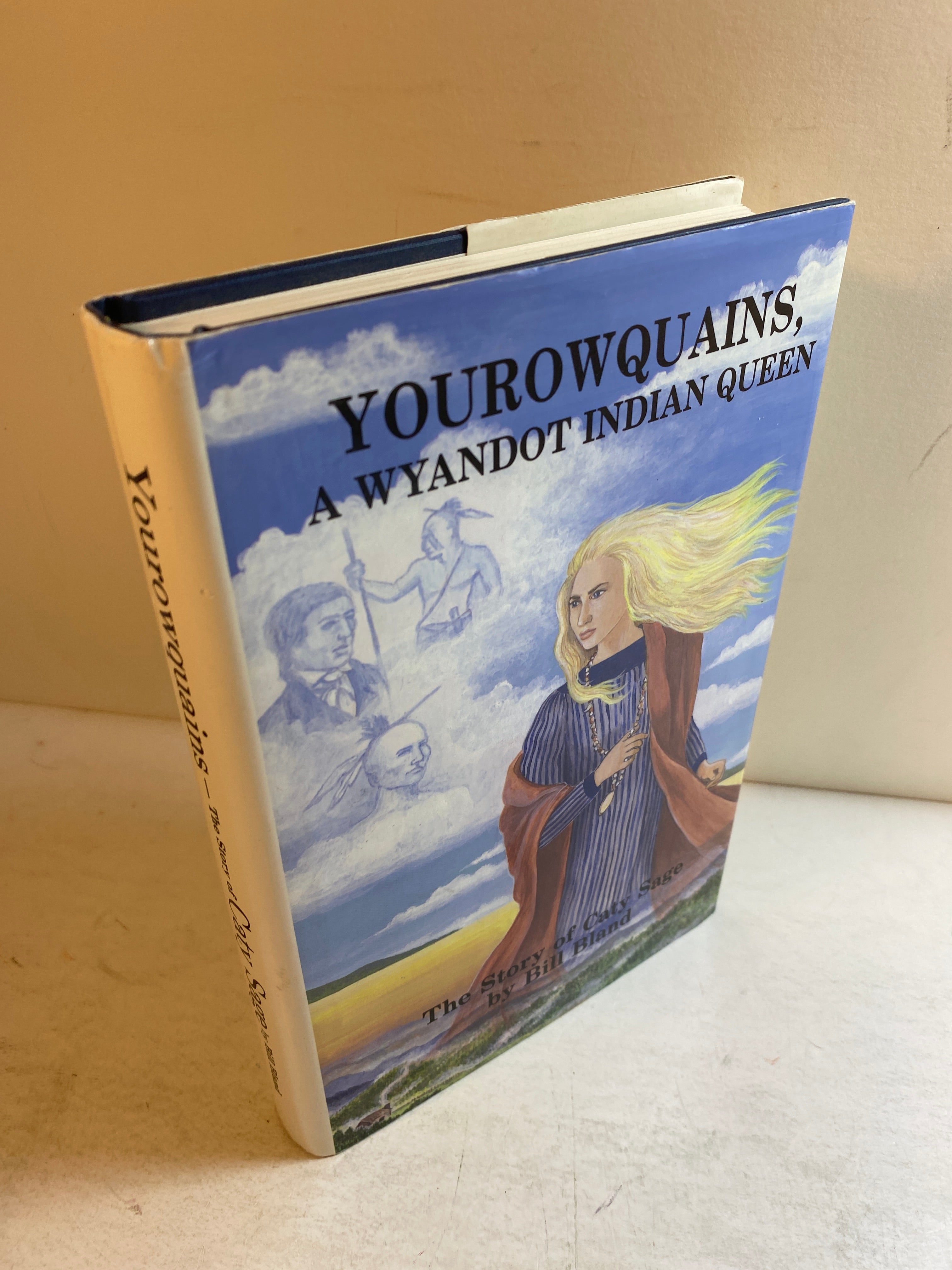 Yourowquains Wyandot Indian Queen Bill Bland HC 1992 *Signed*