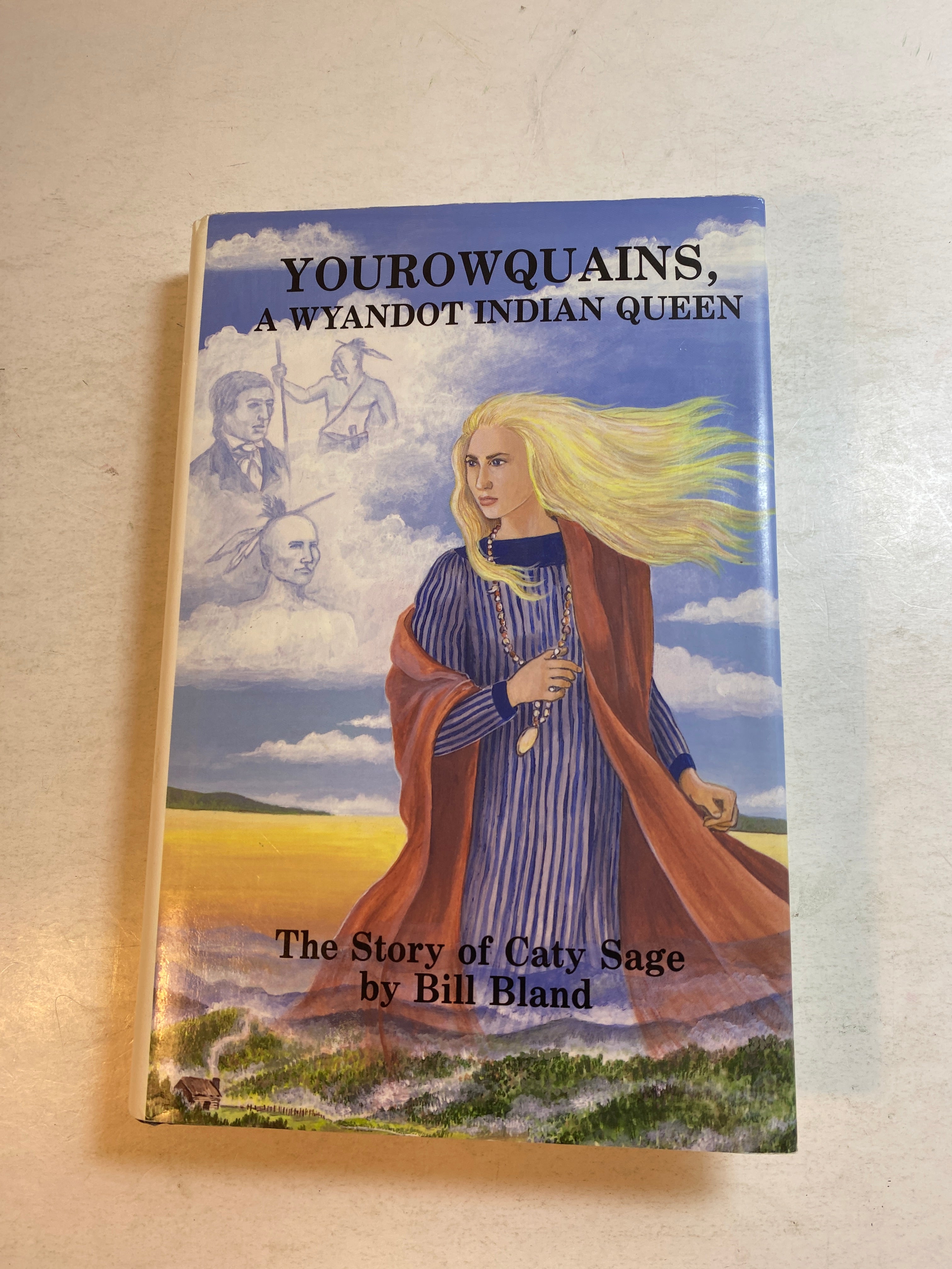Yourowquains Wyandot Indian Queen Bill Bland HC 1992 *Signed*