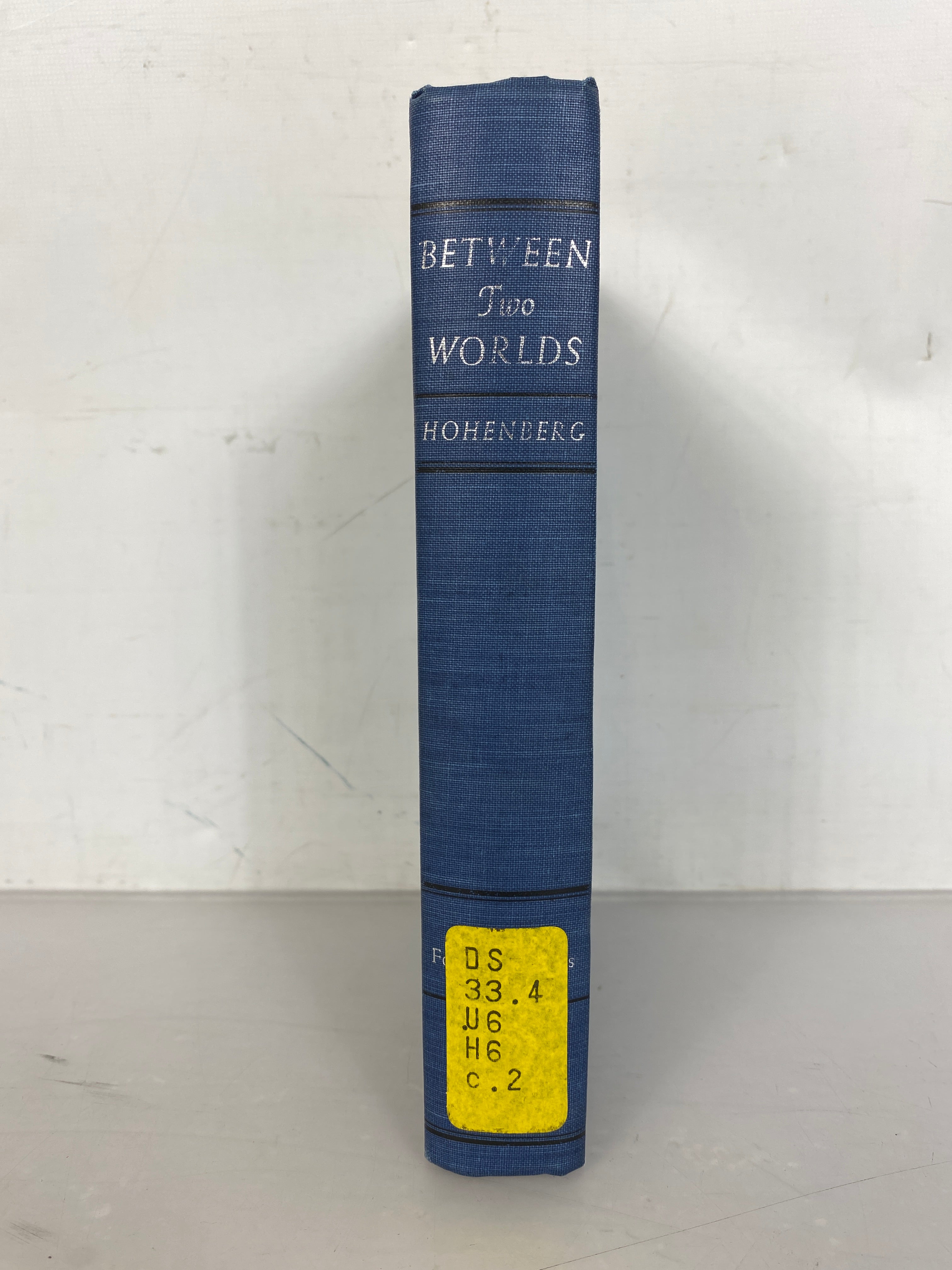 Between Two Worlds by John Hohenberg 1967 HC