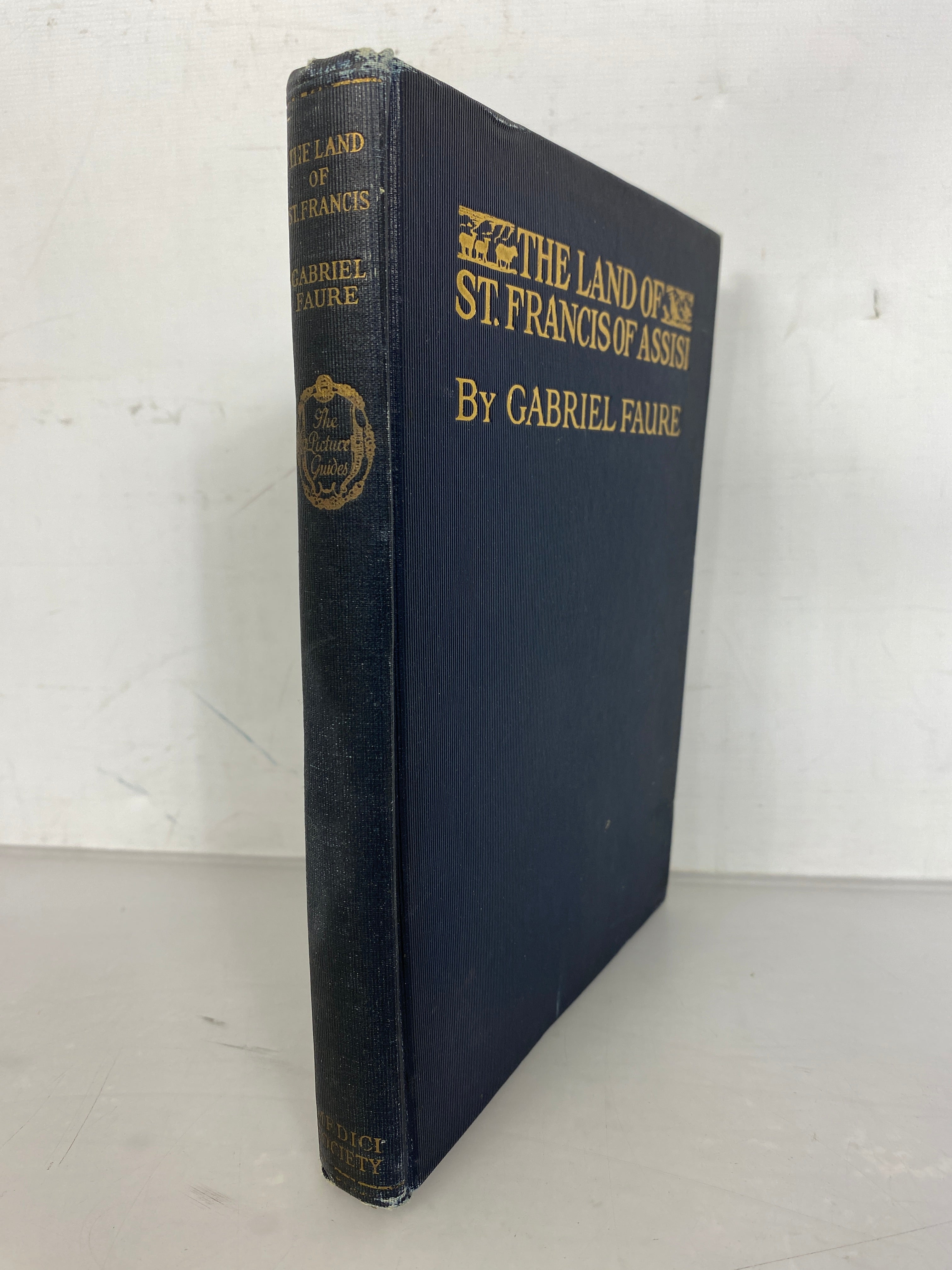 The Land of St Francis of Assisi by Gabriel Faure Antique First Edition 1924 HC