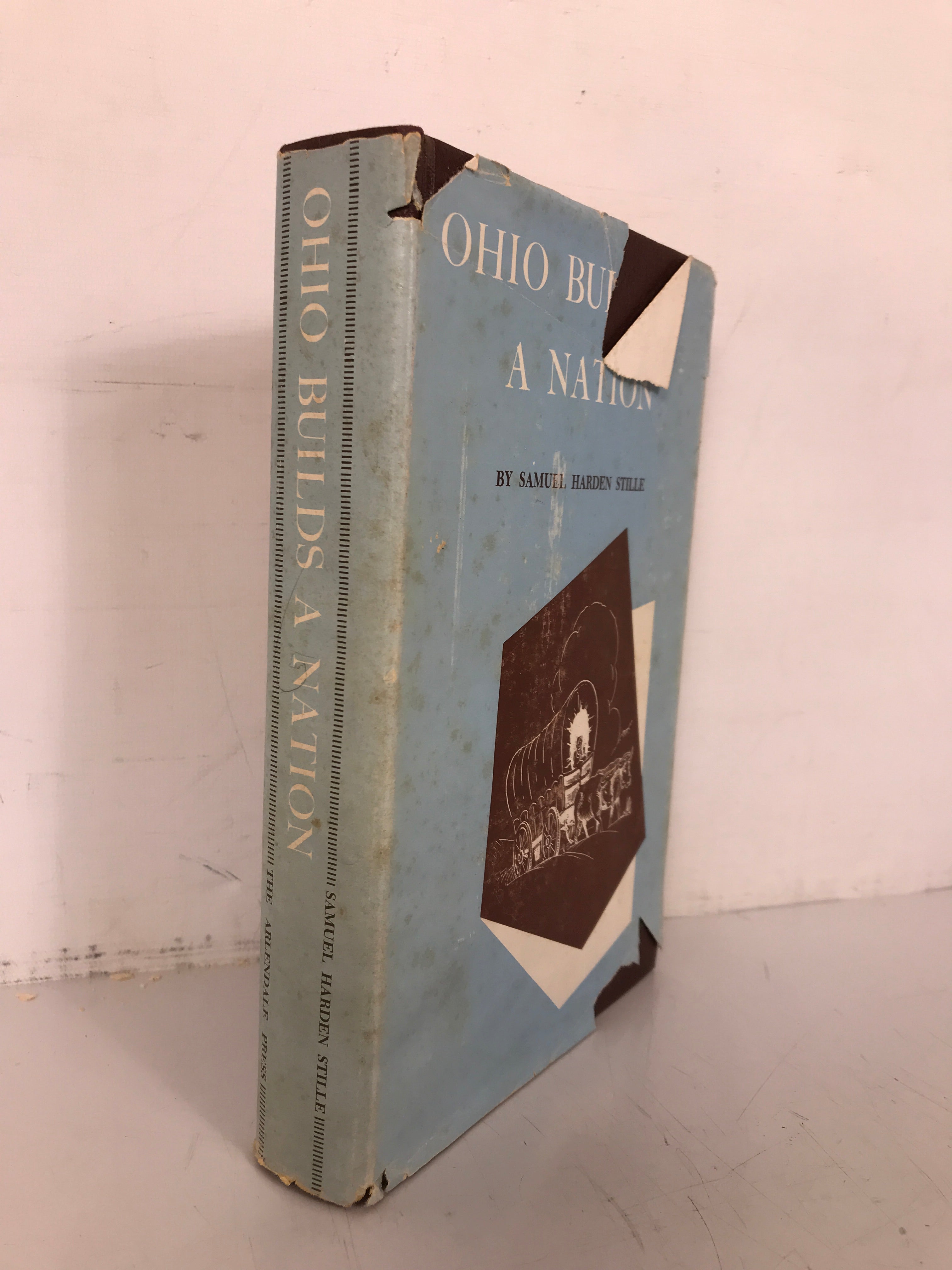 Ohio Builds a Nation Samuel Harden Stille 1962 5th Ed HC DJ