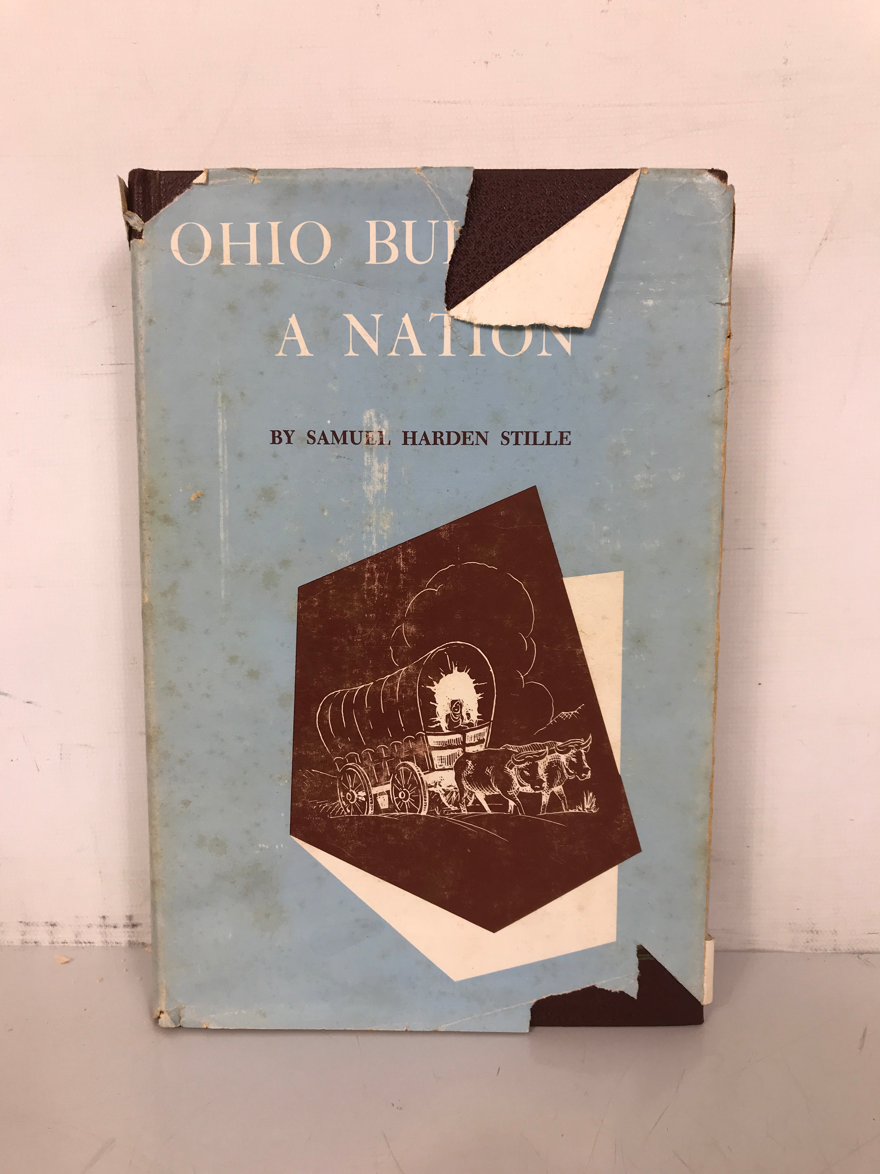 Ohio Builds a Nation Samuel Harden Stille 1962 5th Ed HC DJ